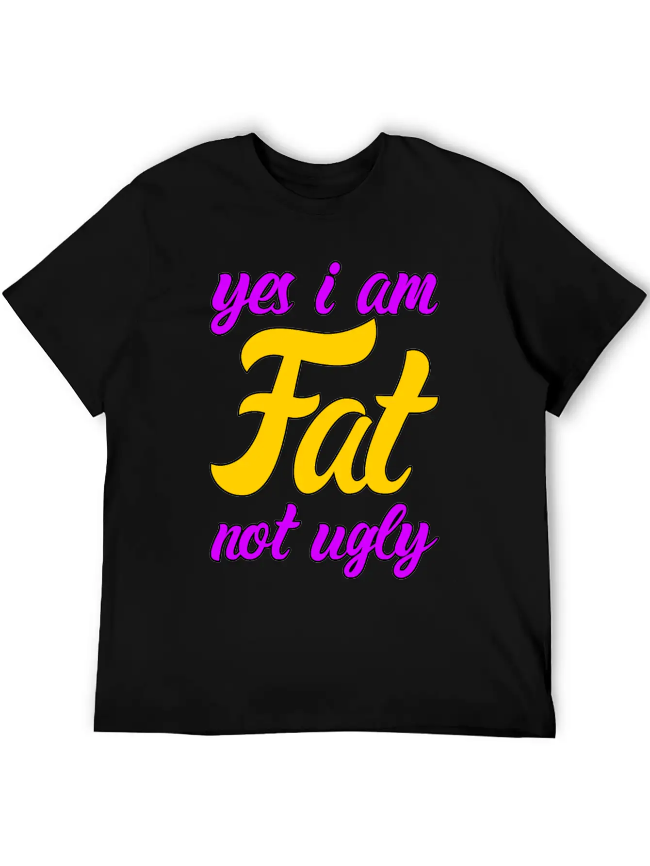 I Am Fat Not Ugly Body Positivity Essential Cotton Tee For Daily Outfits – Unisex Style