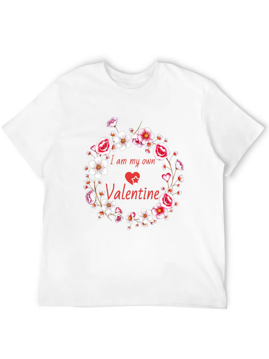 I Am My Own Valentine Breathable Soft Cotton T-Shirt – Timeless Casual Look