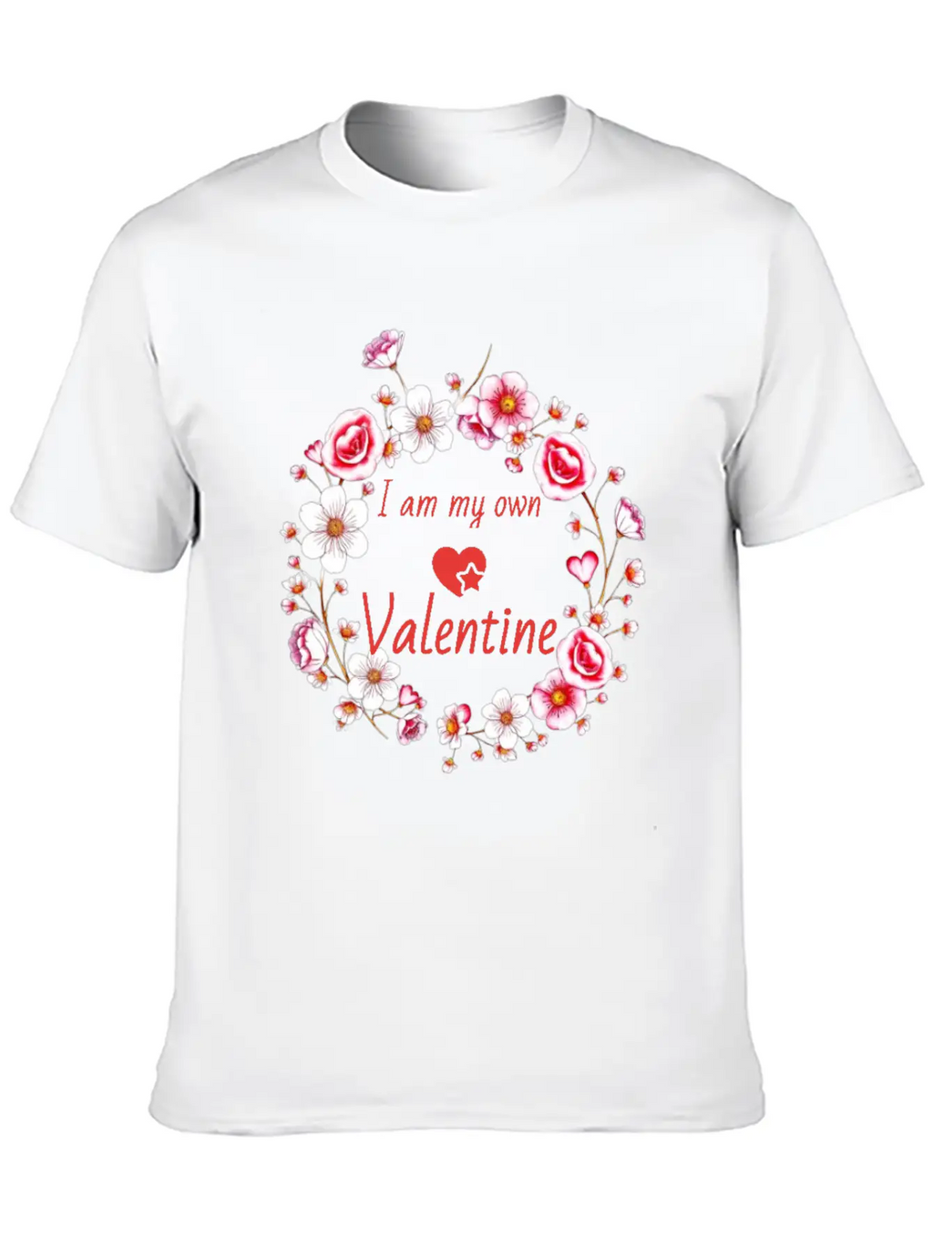 I Am My Own Valentine Breathable Soft Cotton T-Shirt – Timeless Casual Look