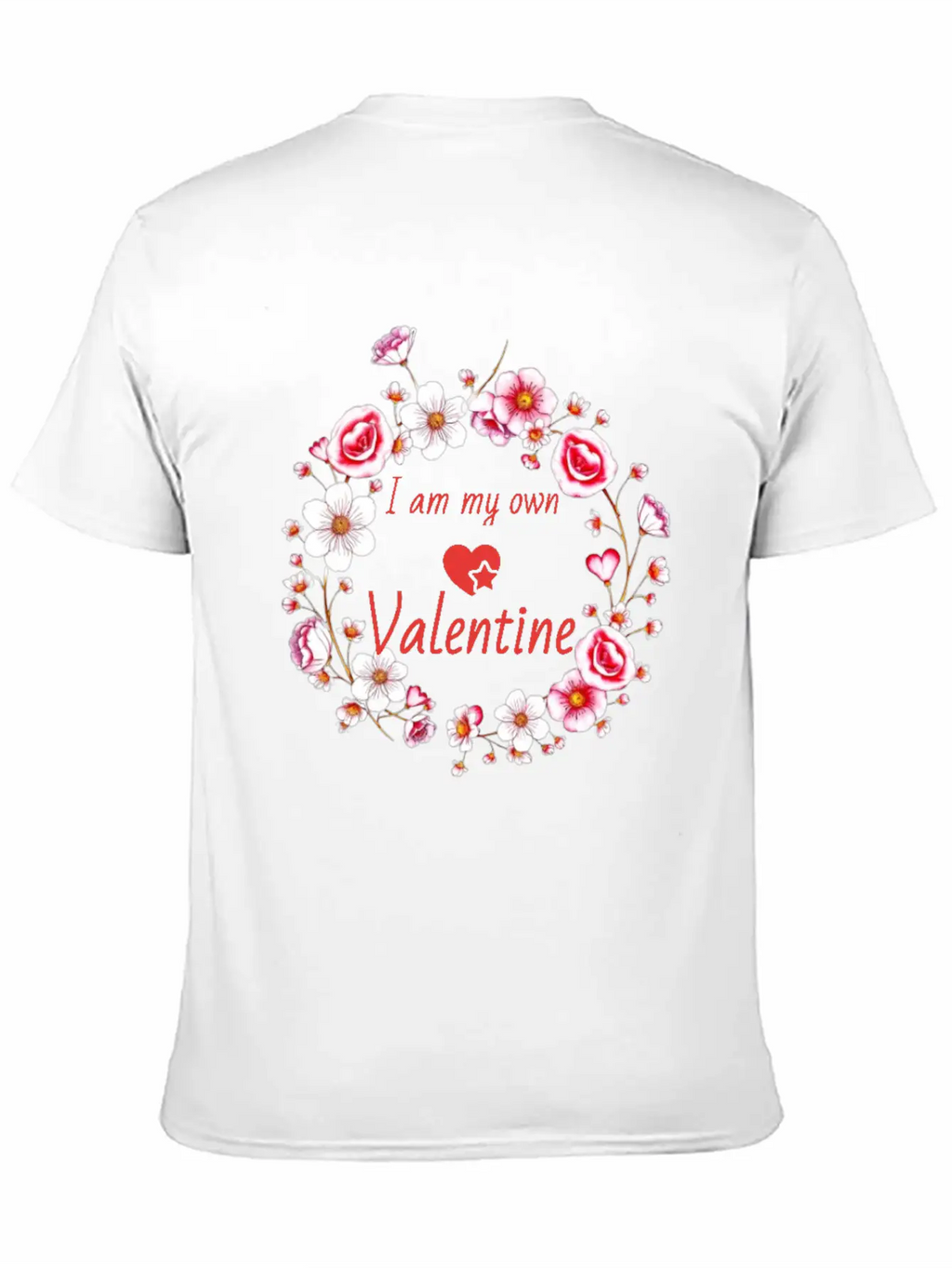 I Am My Own Valentine Breathable Soft Cotton T-Shirt – Timeless Casual Look