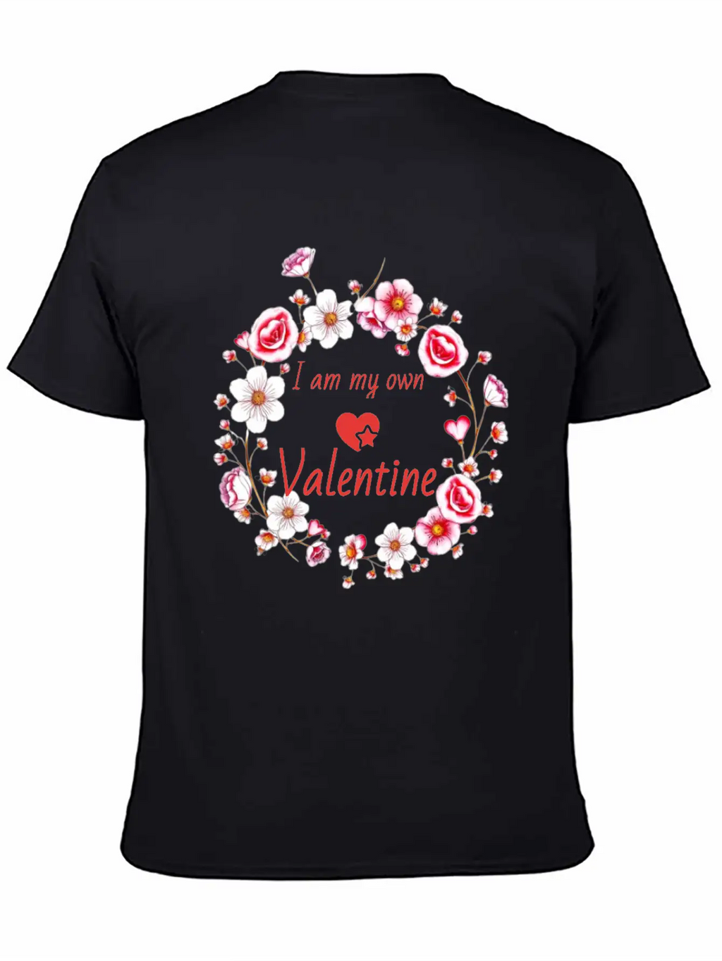 I Am My Own Valentine Breathable Soft Cotton T-Shirt – Timeless Casual Look