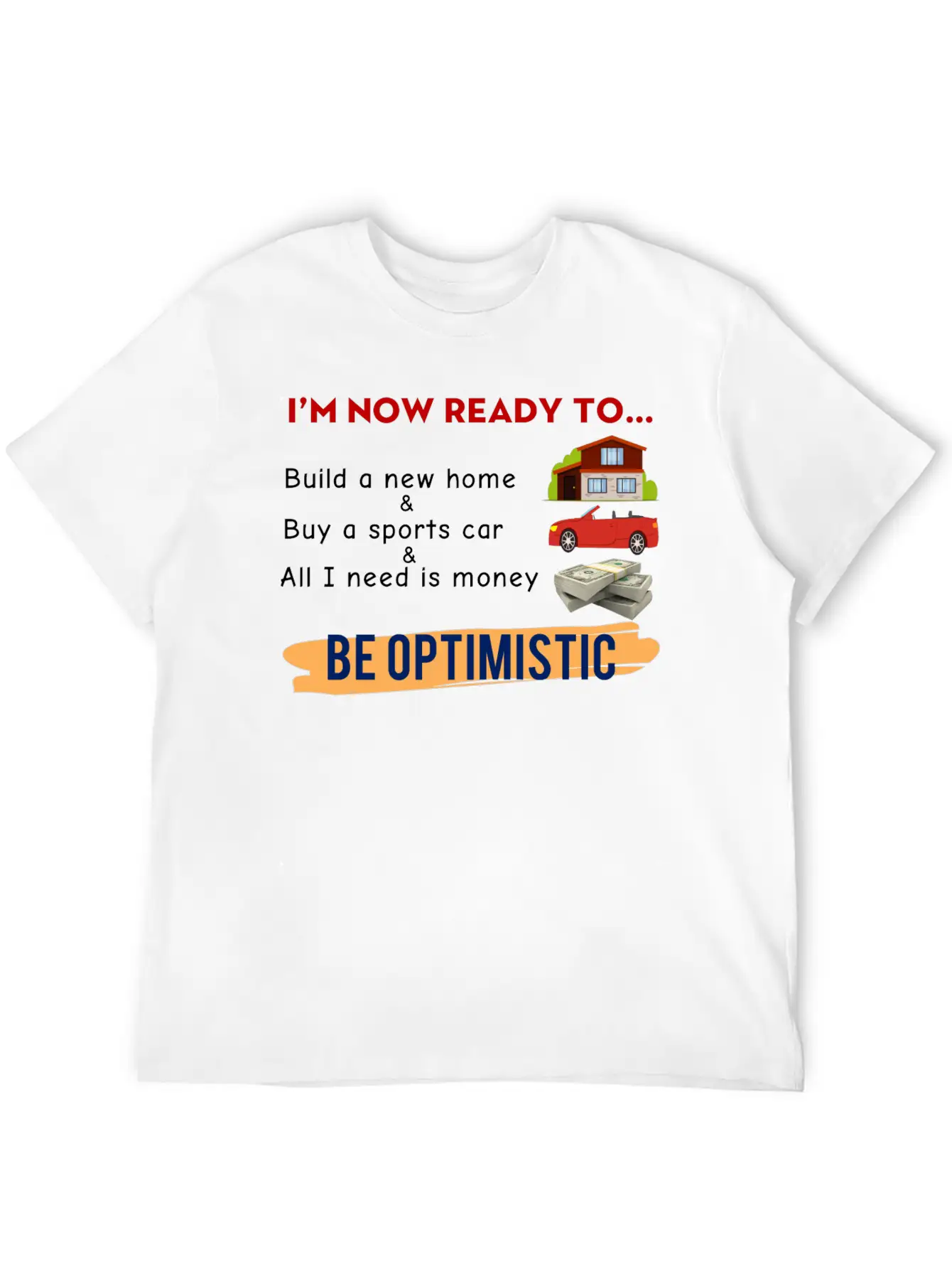 I Am Now Ready For The Life Meme Funny Happy Unisex Casual T-Shirt – Clean Design For Daily Comfort