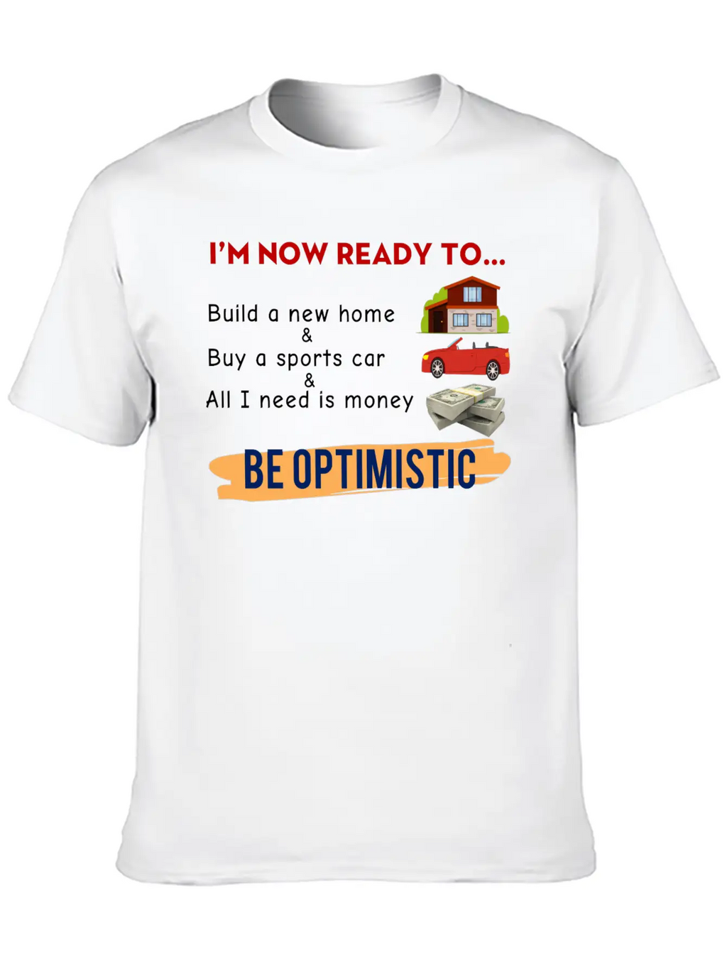 I Am Now Ready For The Life Meme Funny Happy Unisex Casual T-Shirt – Clean Design For Daily Comfort
