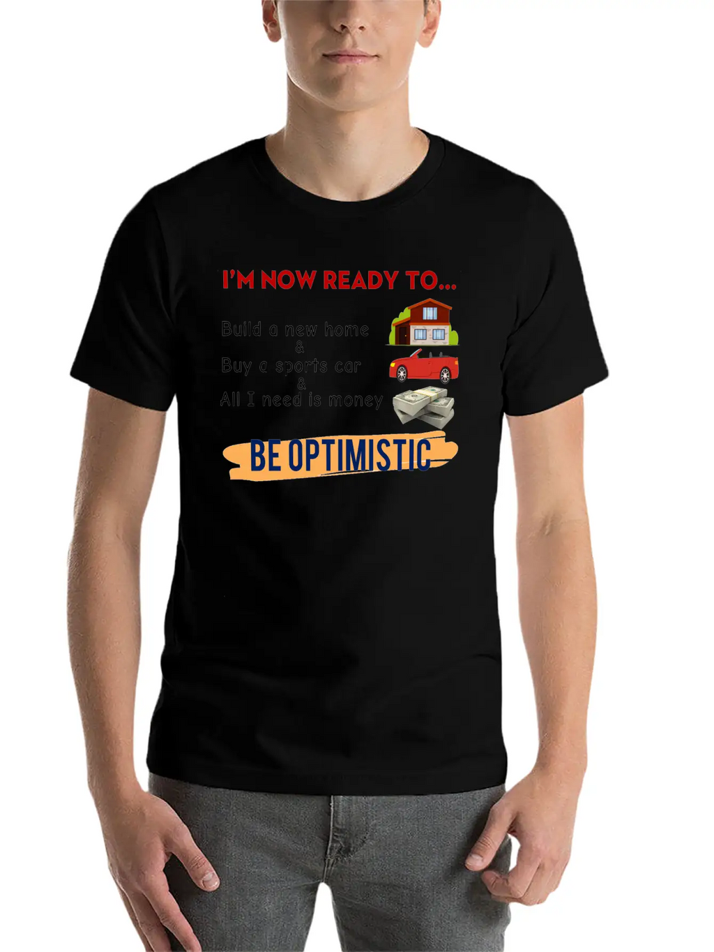 I Am Now Ready For The Life Meme Funny Happy Unisex Casual T-Shirt – Clean Design For Daily Comfort