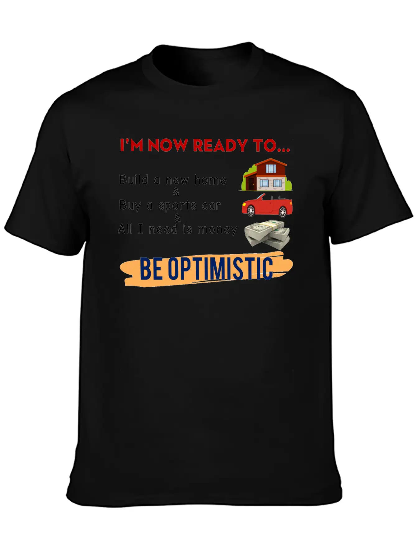 I Am Now Ready For The Life Meme Funny Happy Unisex Casual T-Shirt – Clean Design For Daily Comfort
