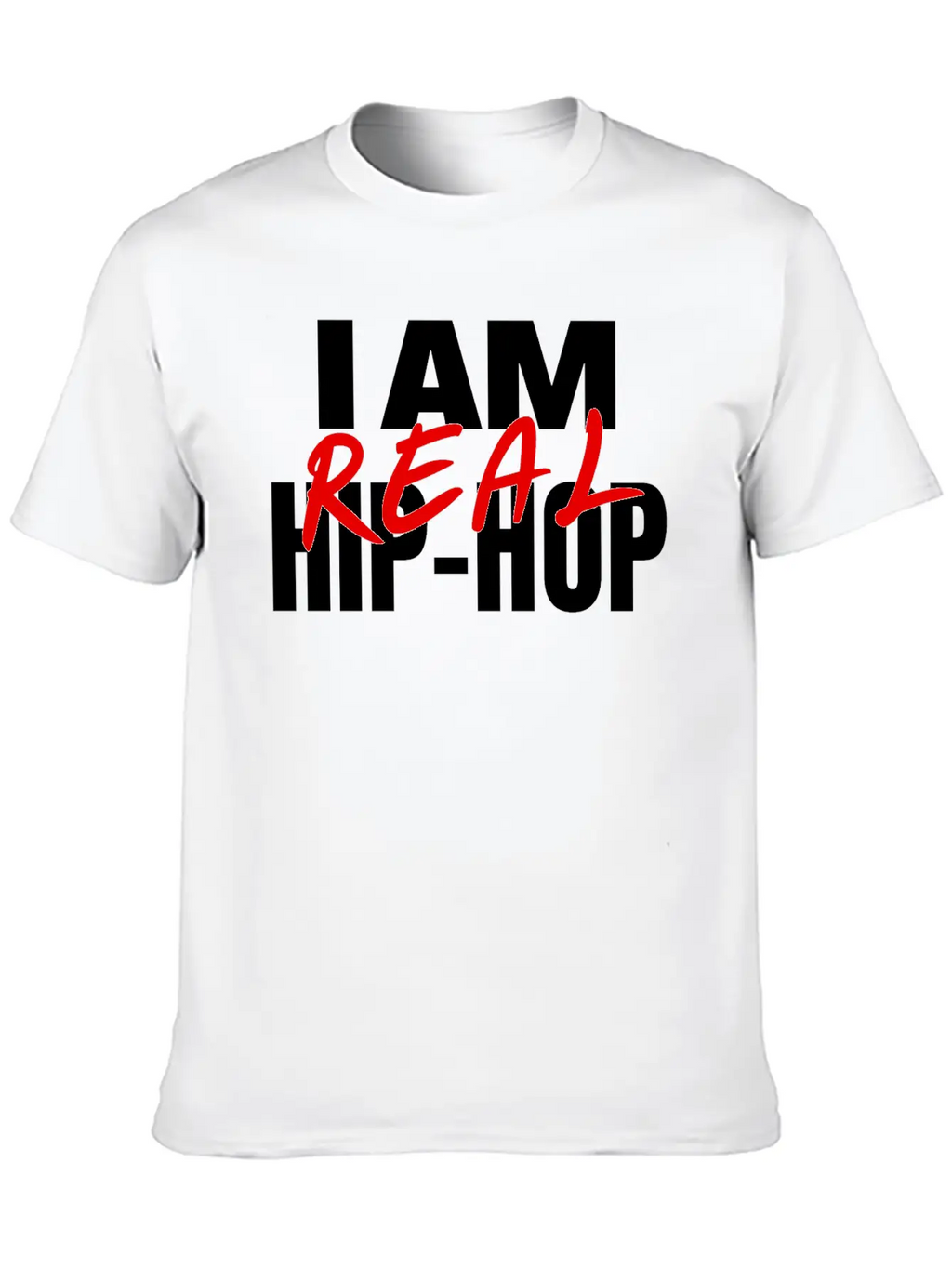 I Am Real Hip-Hop Timeless Short Sleeve Tee – Comfy And Minimalist Design