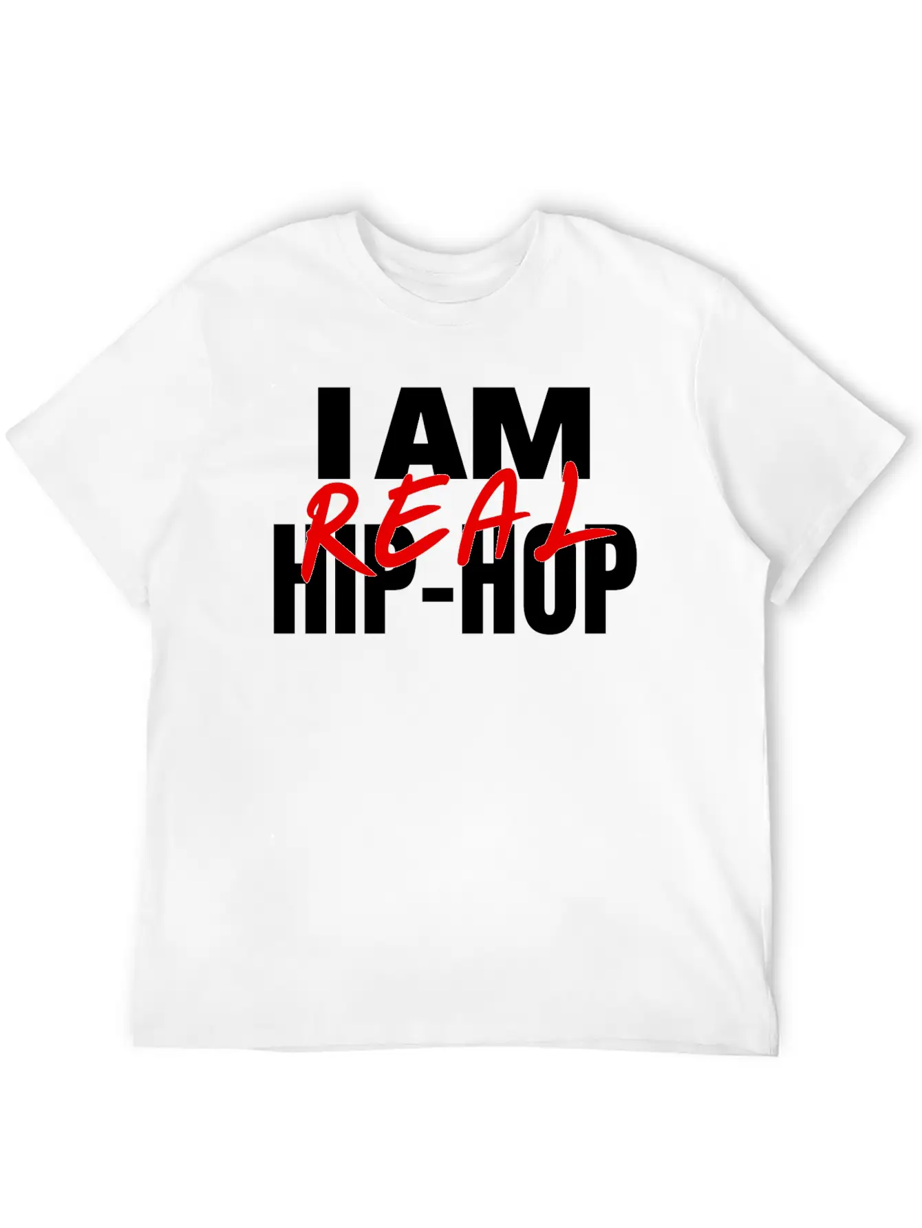 I Am Real Hip-Hop Timeless Short Sleeve Tee – Comfy And Minimalist Design