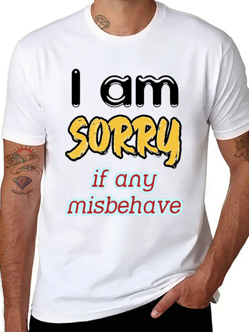 I Am Sorry, If Any, Misbehave, Serious Quote. Relaxed Everyday Tee – Lightweight And Durable Cotton