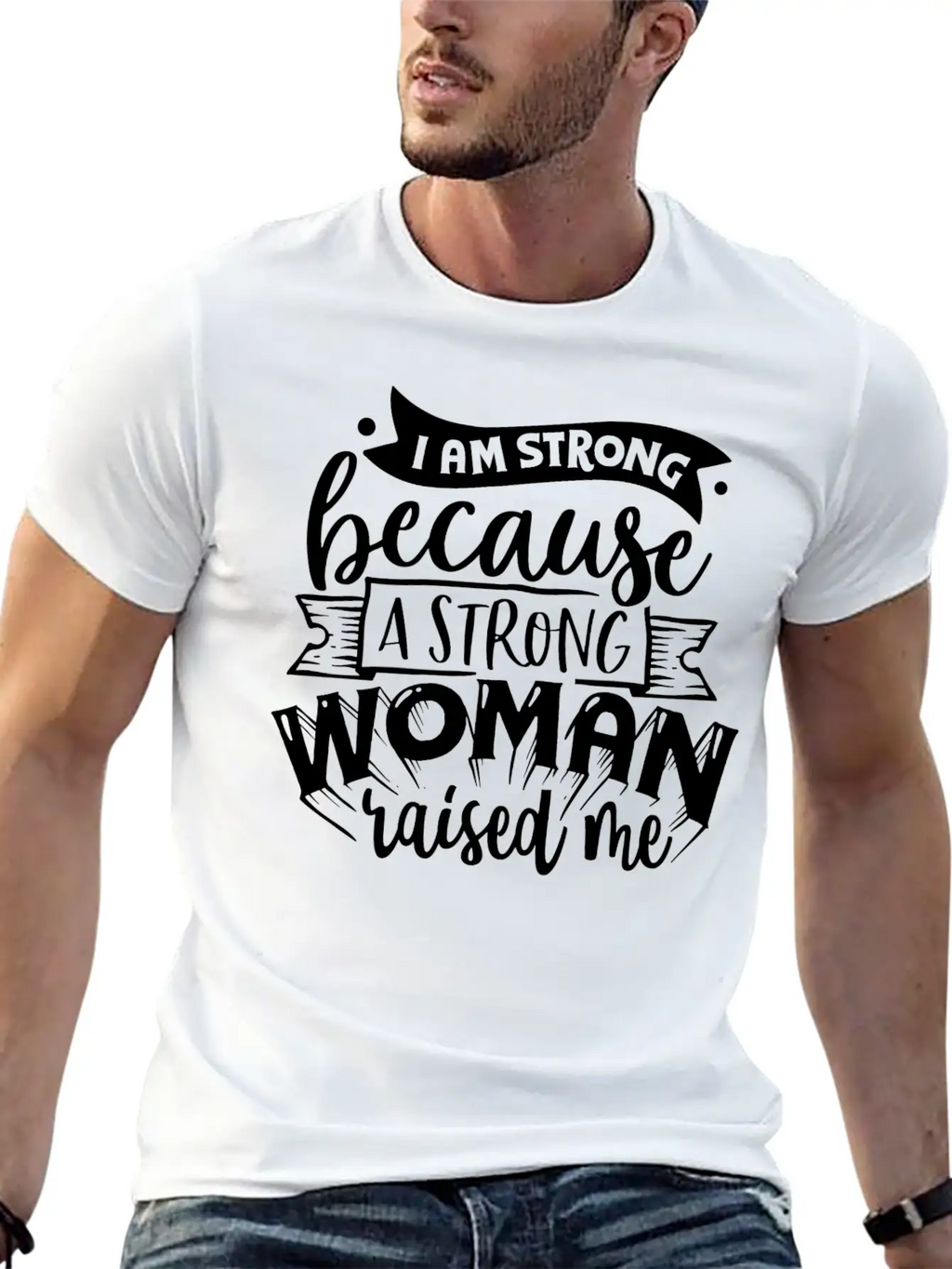 I Am Strong Because A Strong Woman Raised Me Stylish Everyday T-Shirt – Unisex Basic Cotton Tee