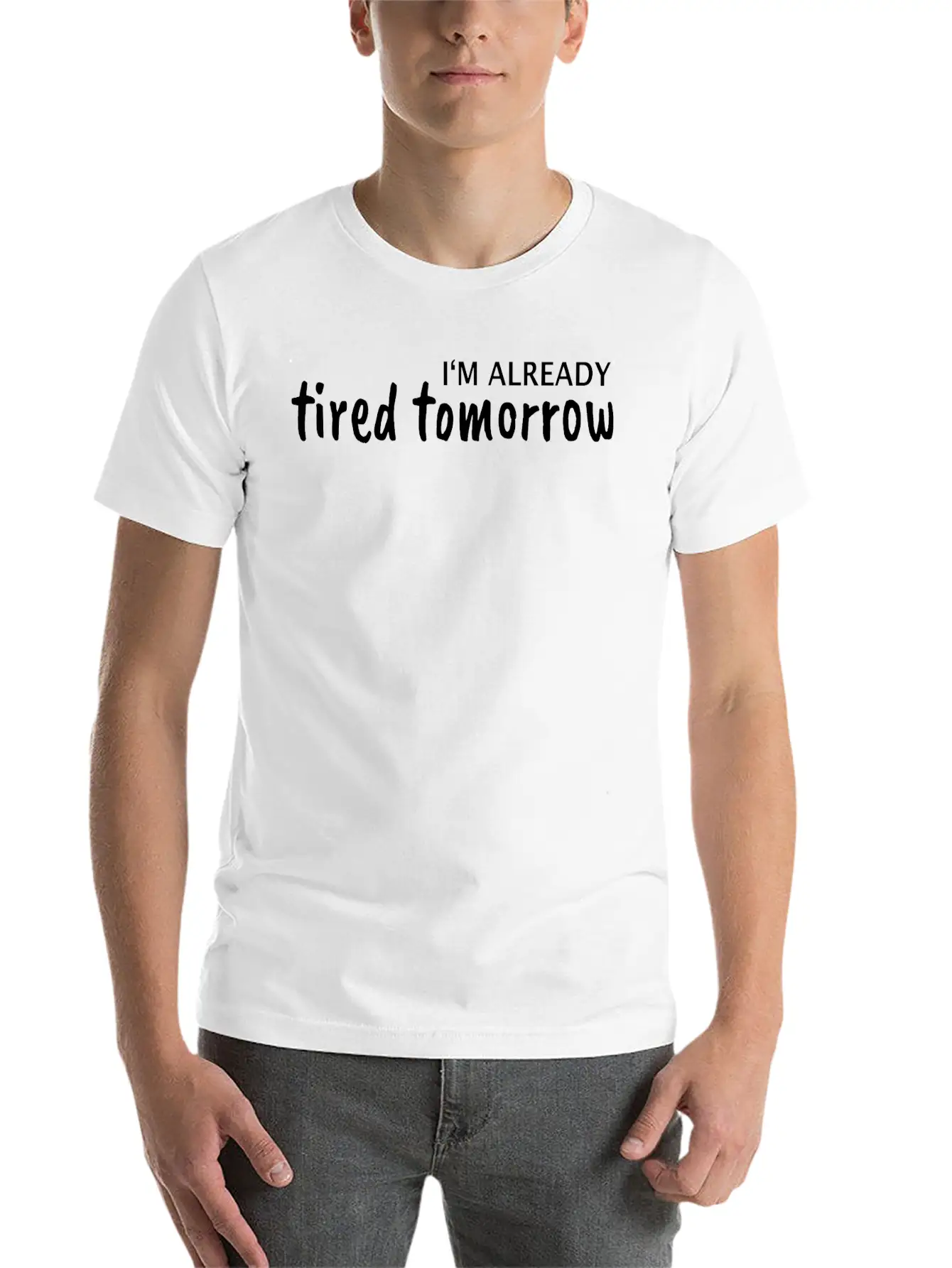 I Am Tired Tomorrow Basic Graphic T-Shirt – Daily Comfort In Soft Cotton
