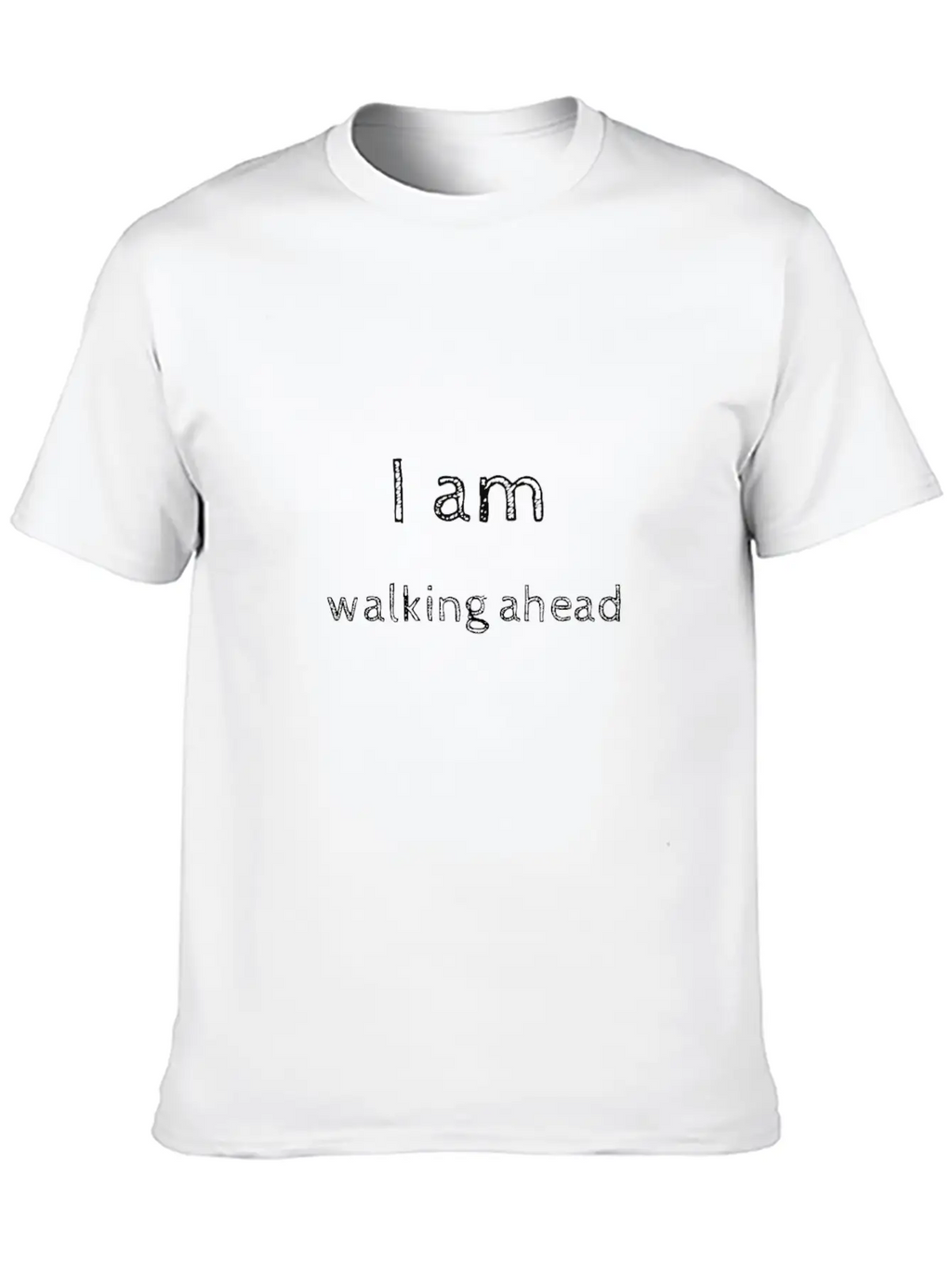 I Am Walking Ahead Relaxed Everyday Tee – Lightweight And Durable Cotton