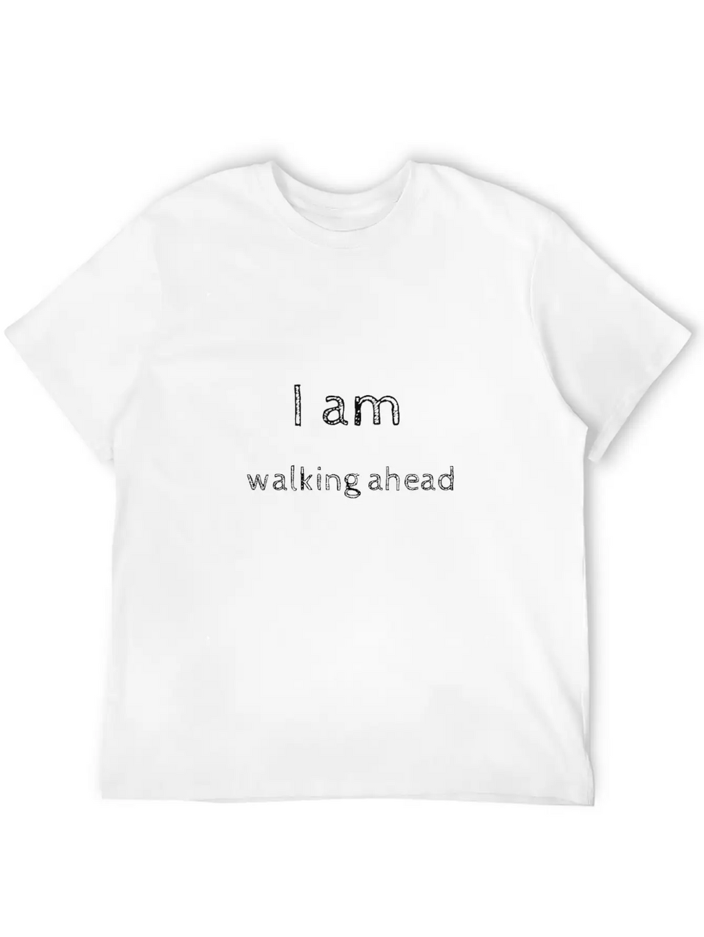 I Am Walking Ahead Relaxed Everyday Tee – Lightweight And Durable Cotton