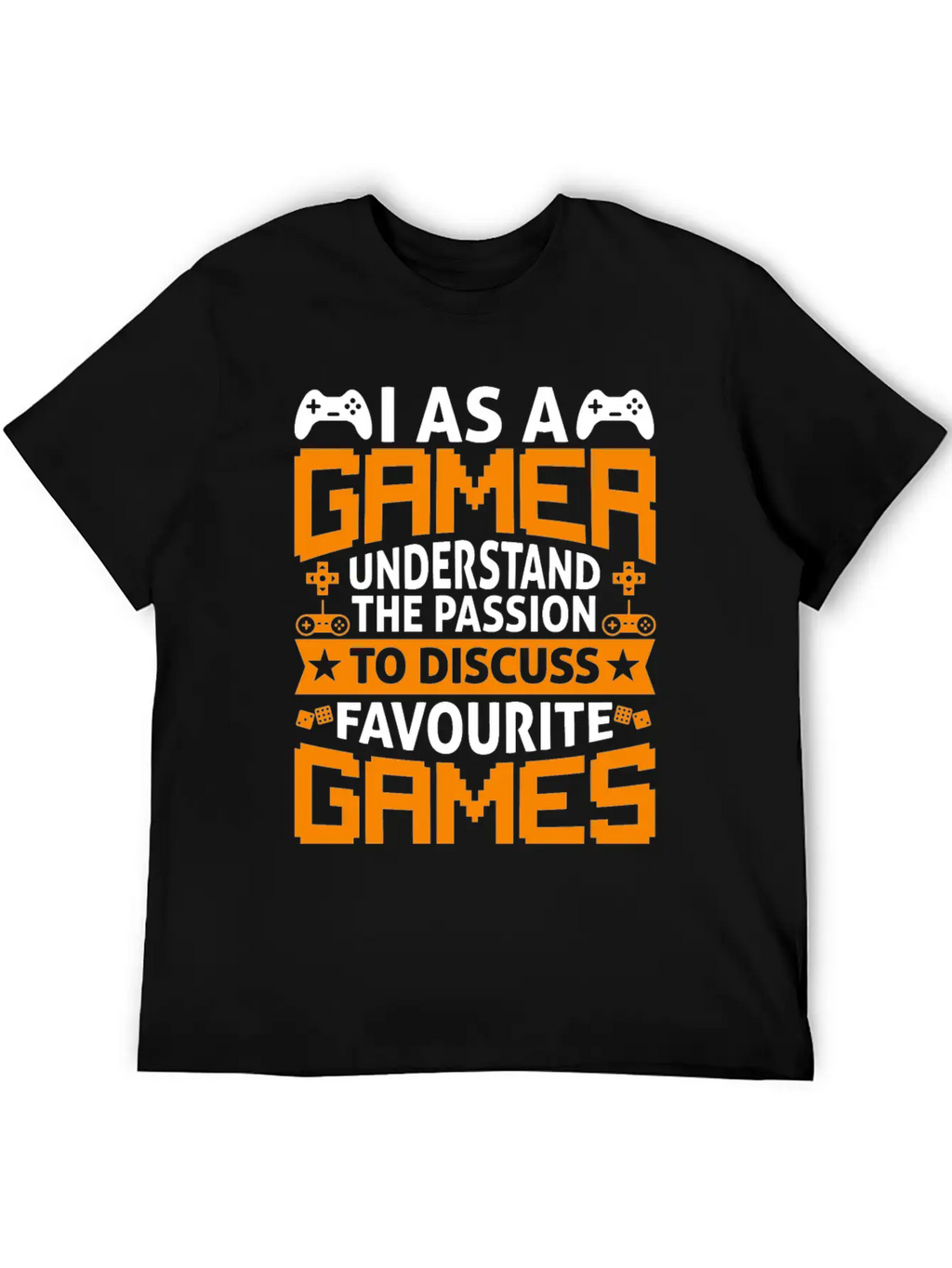 I As A Gamer Understand The Passion To Discuss.. Relaxed Everyday Tee – Lightweight And Durable Cotton