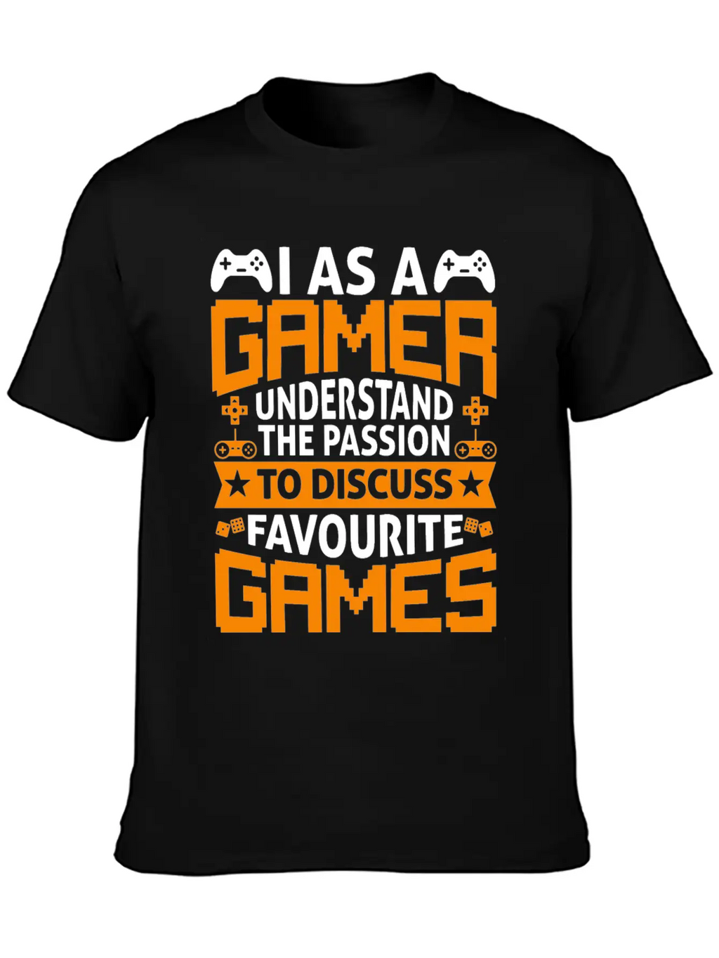 I As A Gamer Understand The Passion To Discuss.. Relaxed Everyday Tee – Lightweight And Durable Cotton