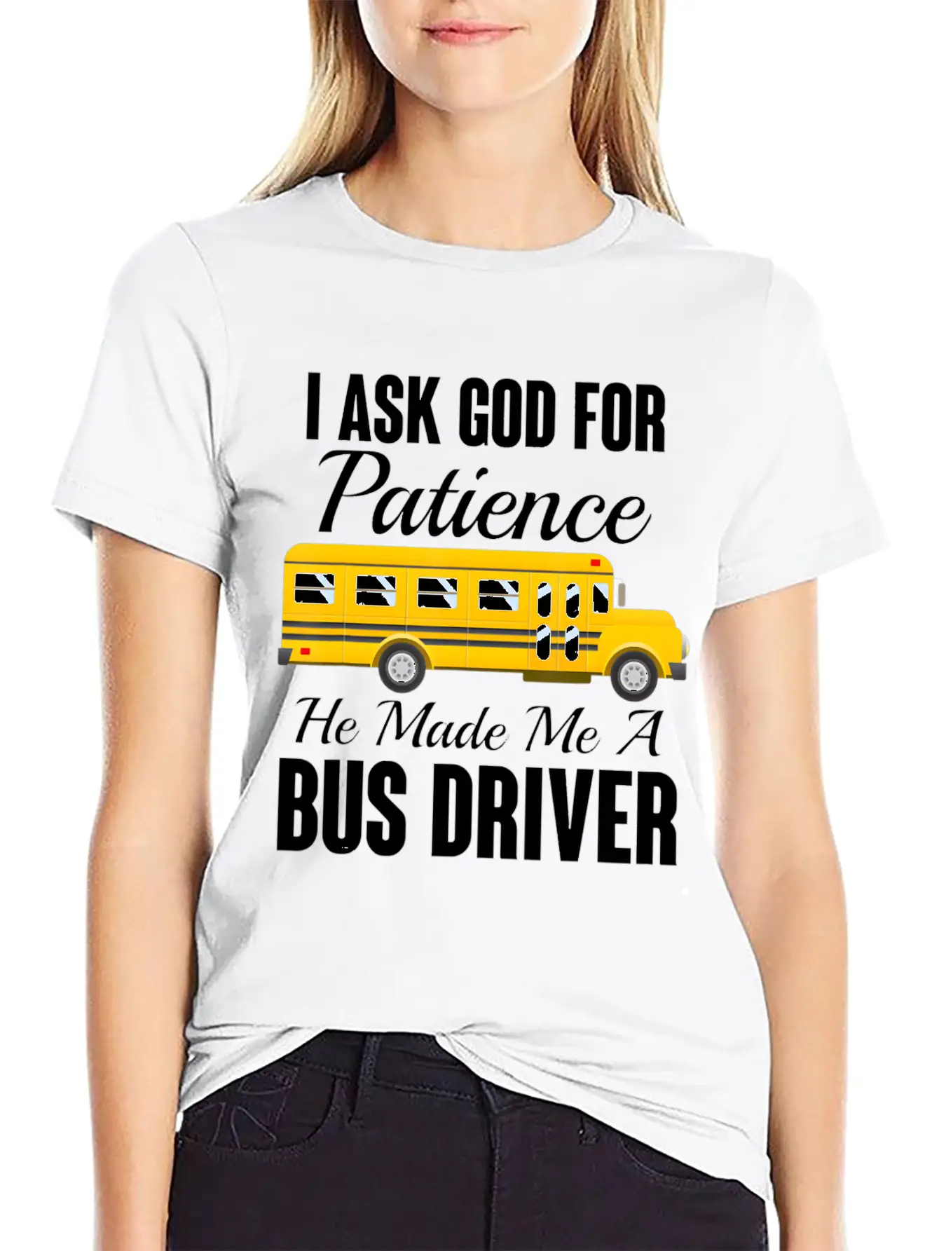 I Ask God For Patience Funny School Bus Driver Classic Cotton Tee – Unisex Comfort For Any Season