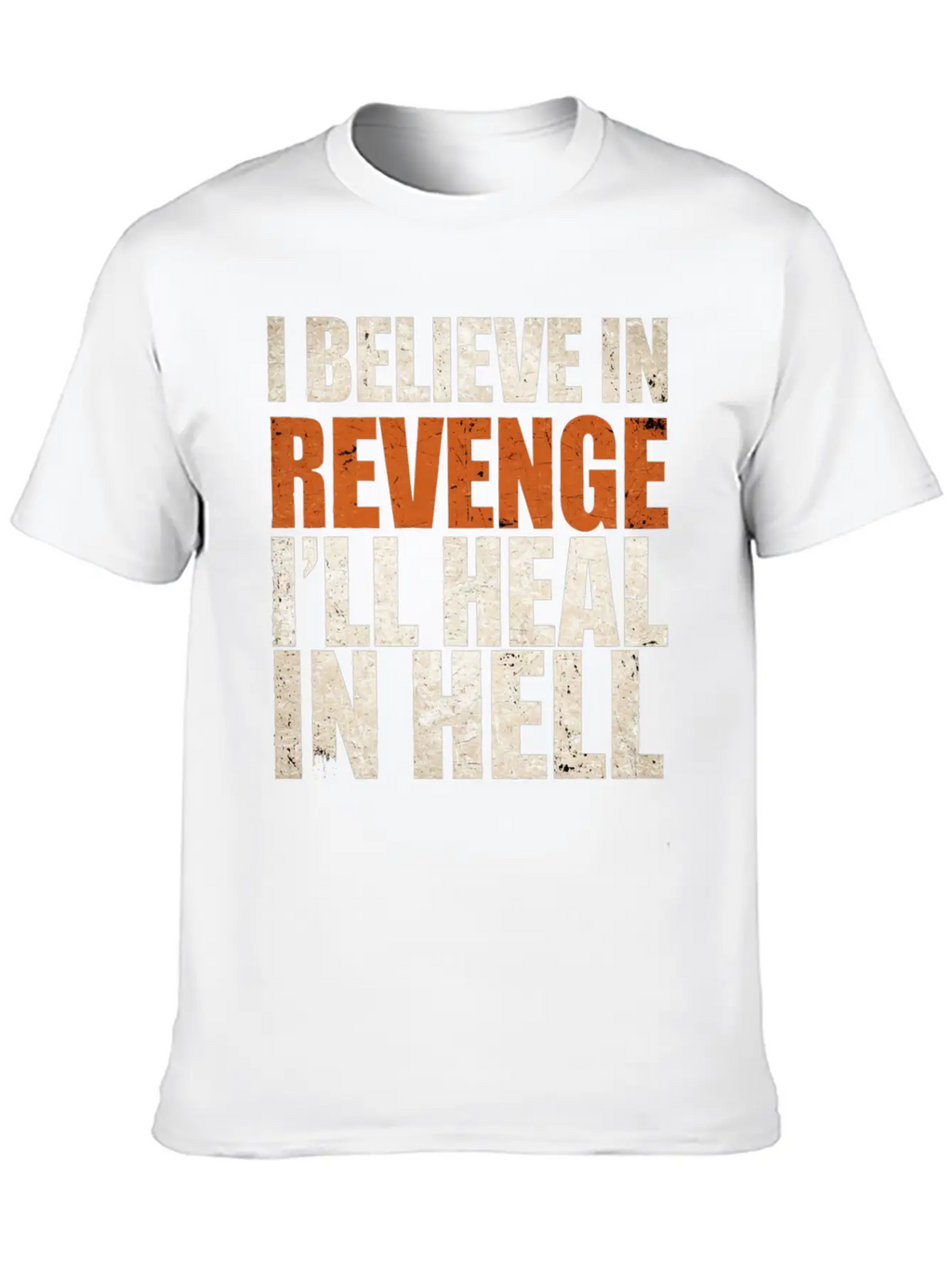 I Believe In Revenge I'll Heal In Hell 9 Breathable Soft Cotton T-Shirt – Timeless Casual Look