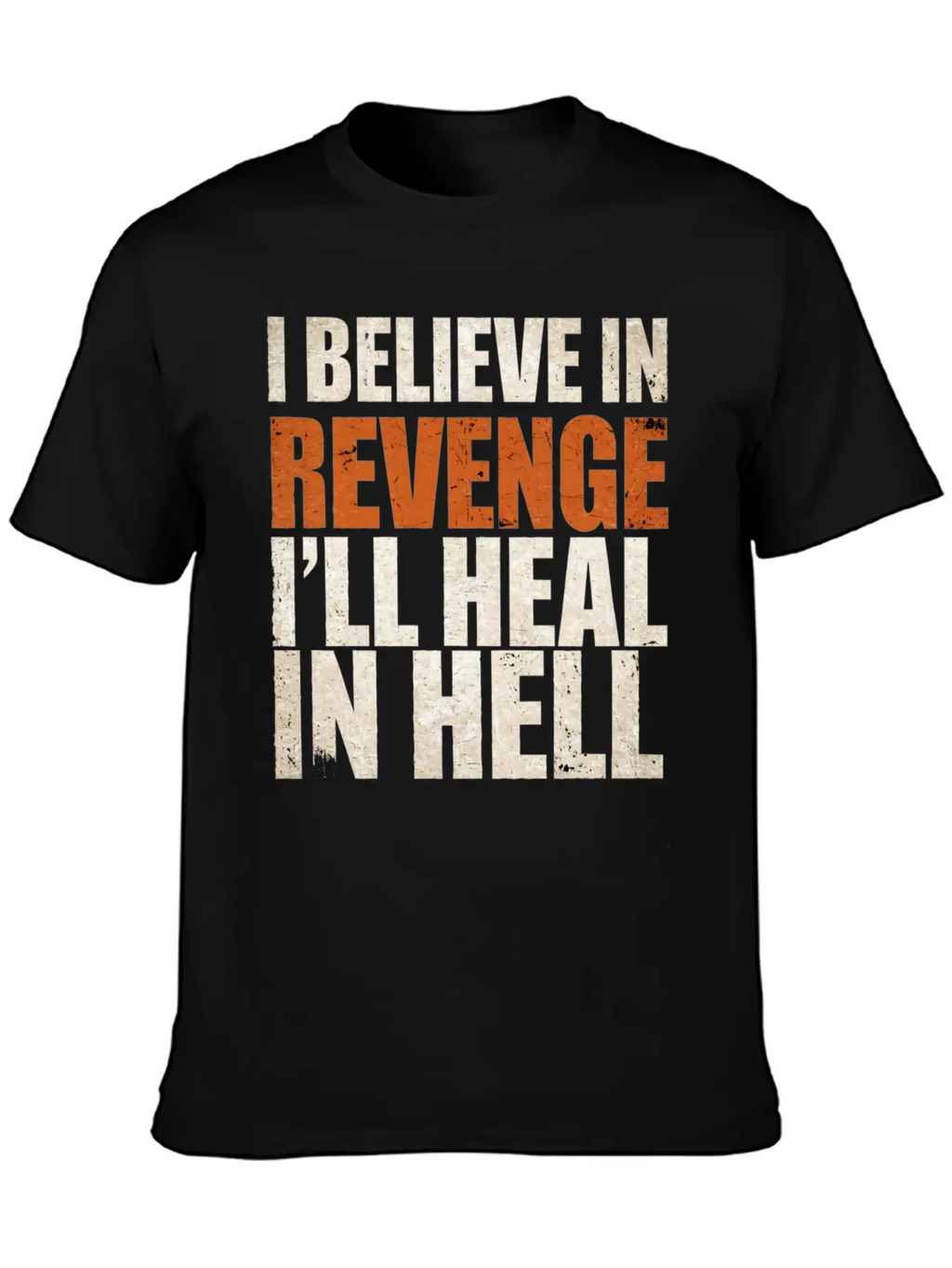 I Believe In Revenge I'll Heal In Hell 9 Breathable Soft Cotton T-Shirt – Timeless Casual Look