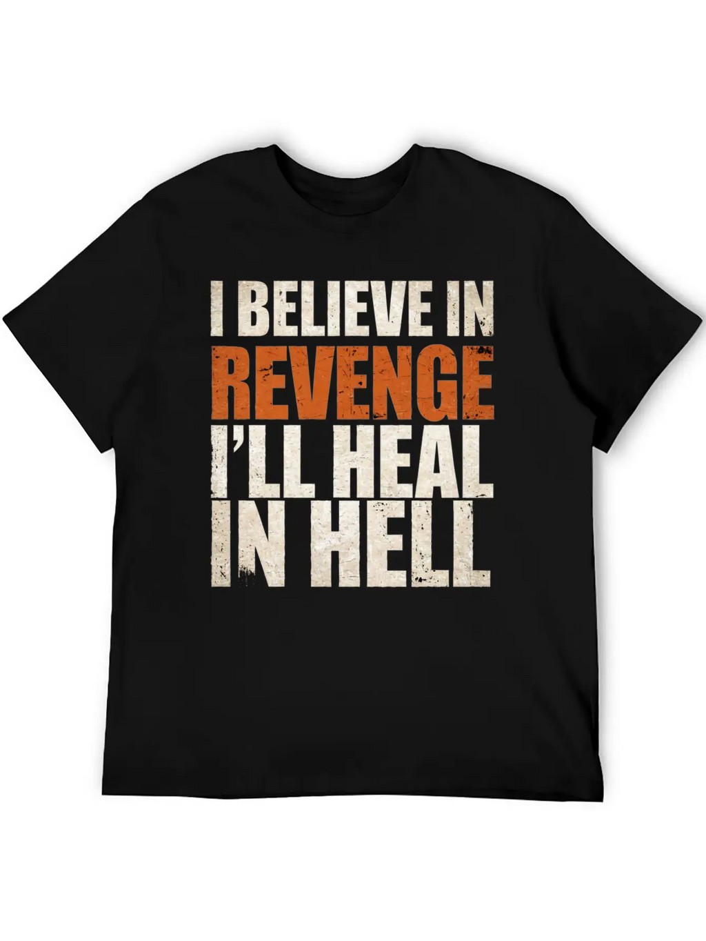 I Believe In Revenge I'll Heal In Hell 9 Breathable Soft Cotton T-Shirt – Timeless Casual Look