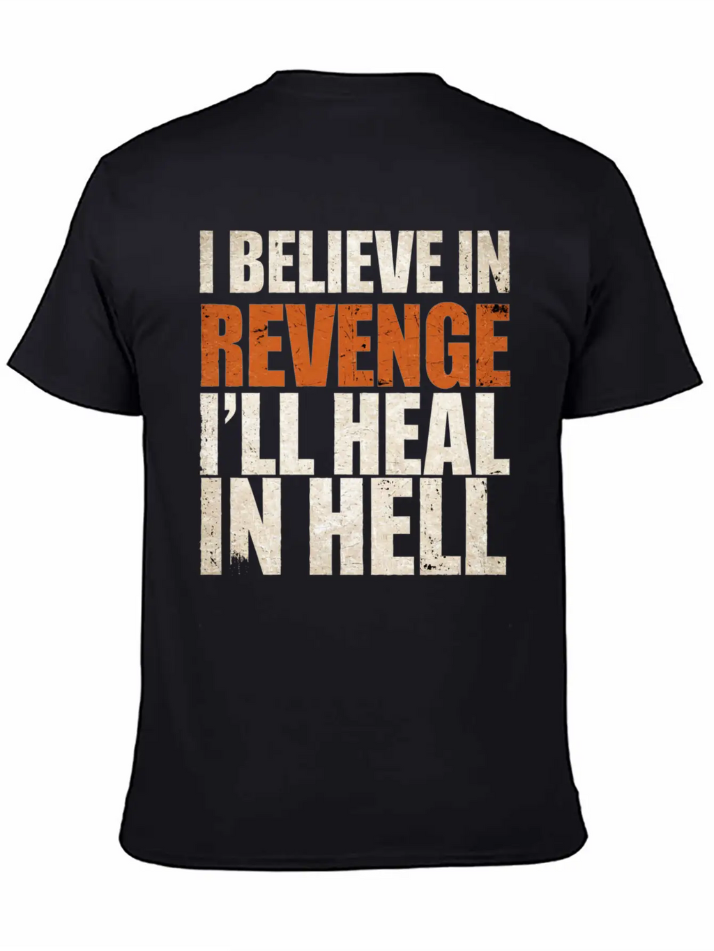 I Believe In Revenge I'll Heal In Hell 9 Breathable Soft Cotton T-Shirt – Timeless Casual Look