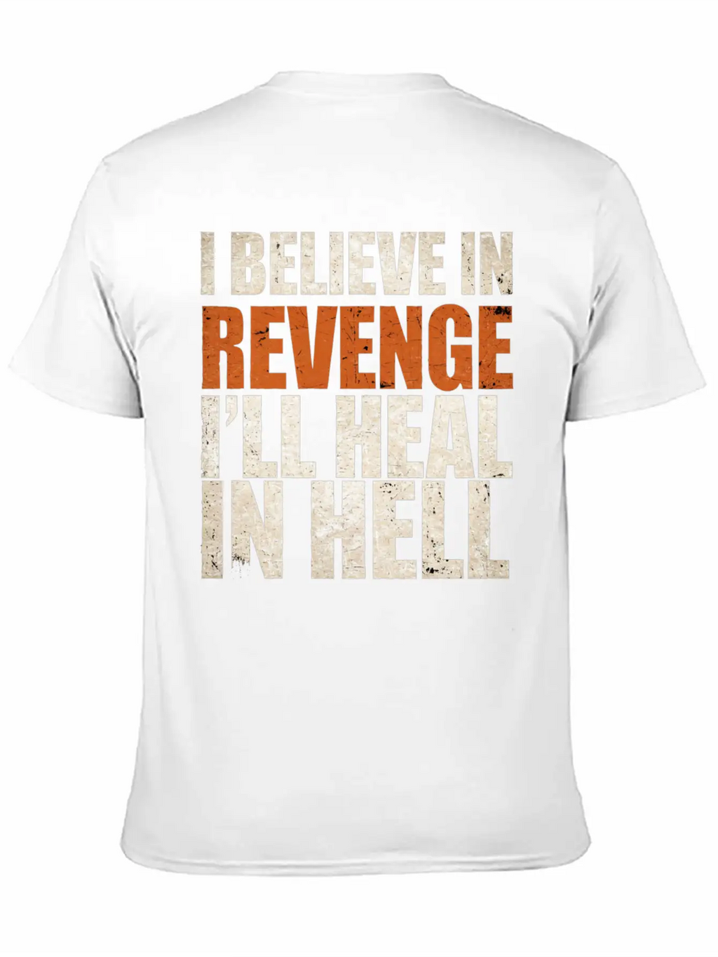 I Believe In Revenge I'll Heal In Hell 9 Breathable Soft Cotton T-Shirt – Timeless Casual Look