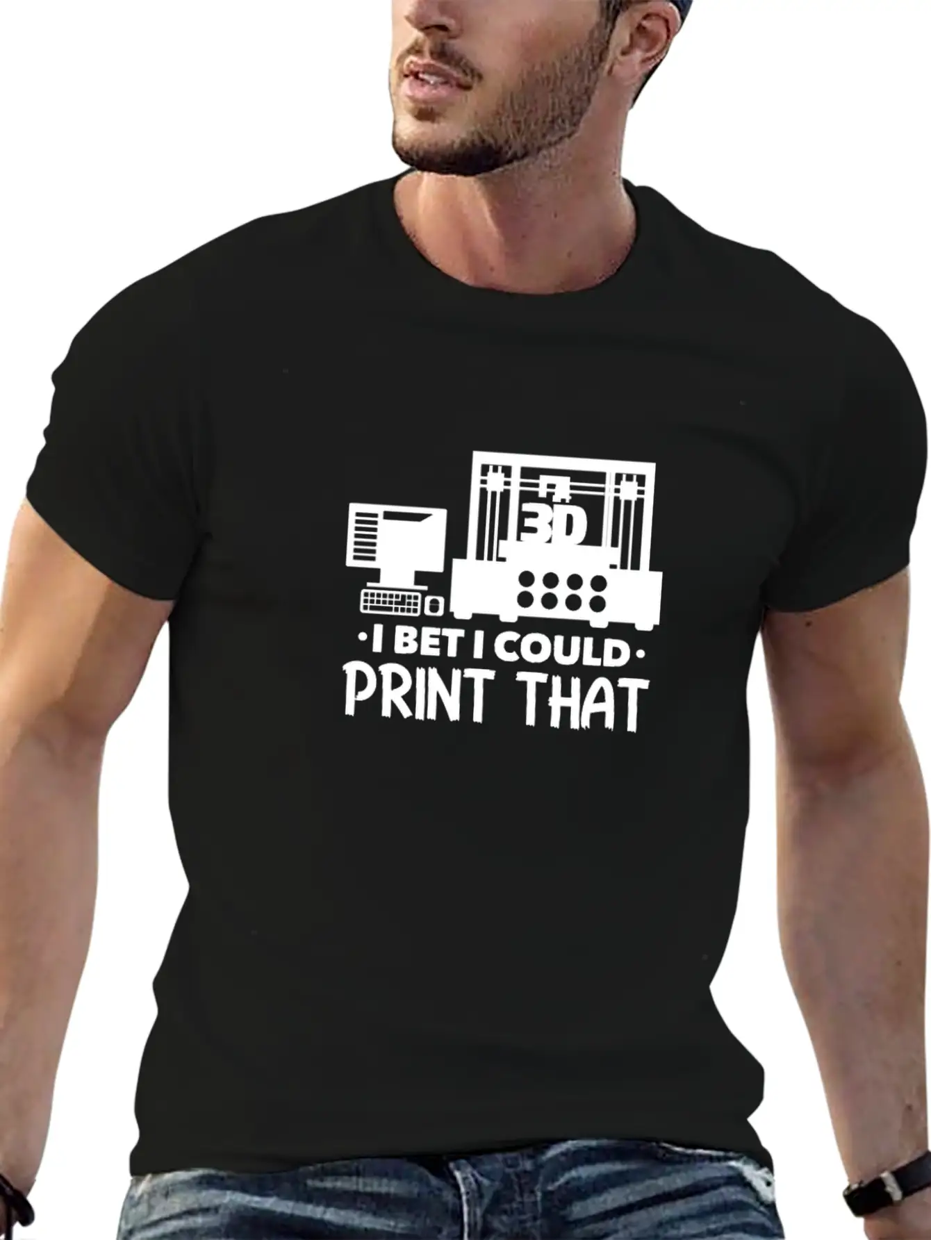 I Bet I Could Print That 3D Printer Breathable Soft Cotton T-Shirt – Timeless Casual Look