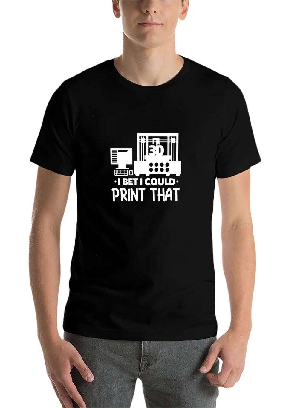 I Bet I Could Print That 3D Printer Breathable Soft Cotton T-Shirt – Timeless Casual Look