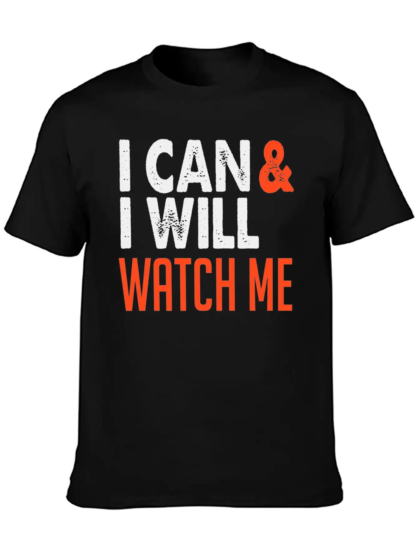 I Can & I Will, Watch Me Essential Cotton Tee For Daily Outfits – Unisex Style