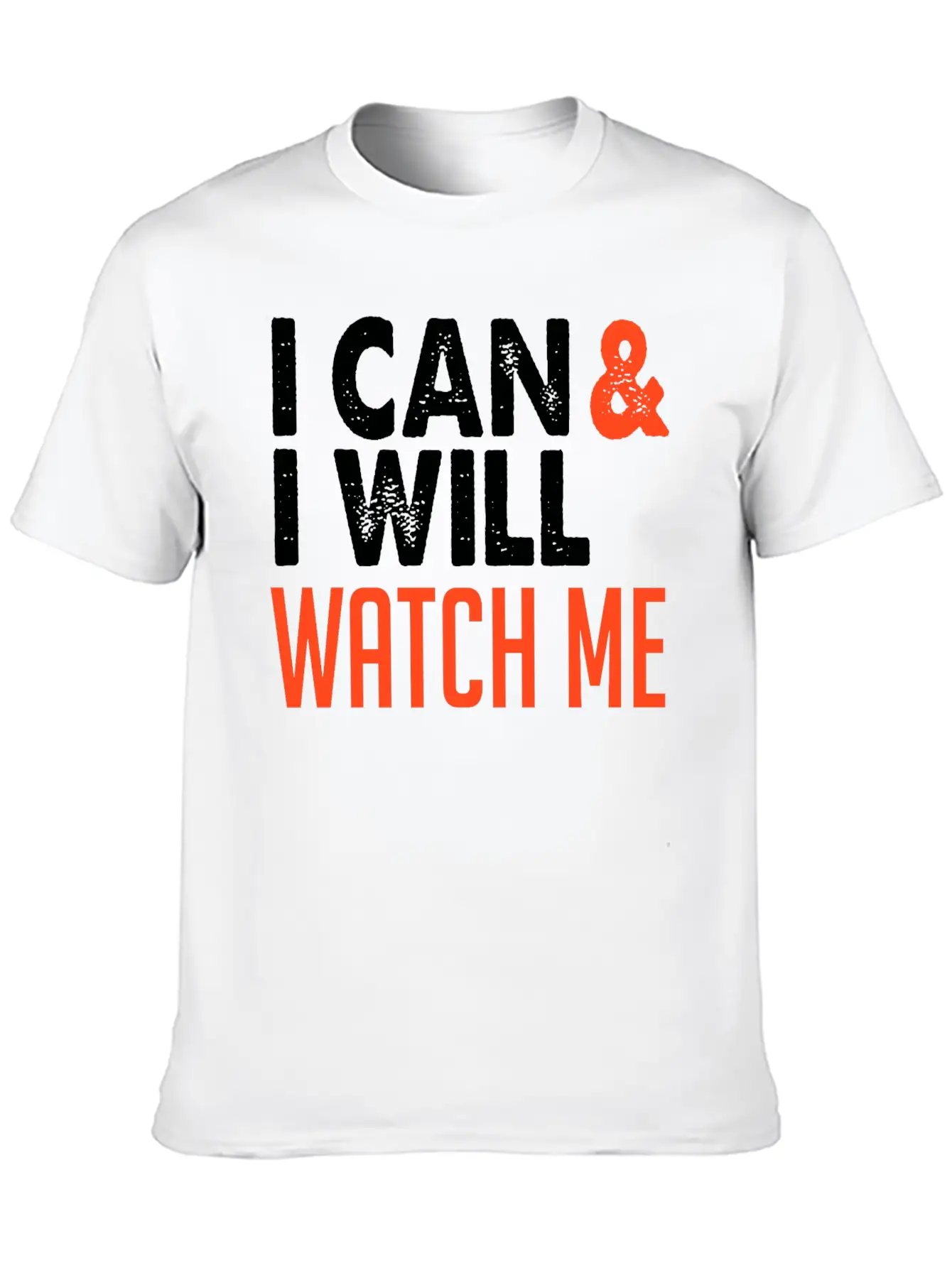 I Can & I Will, Watch Me Essential Cotton Tee For Daily Outfits – Unisex Style