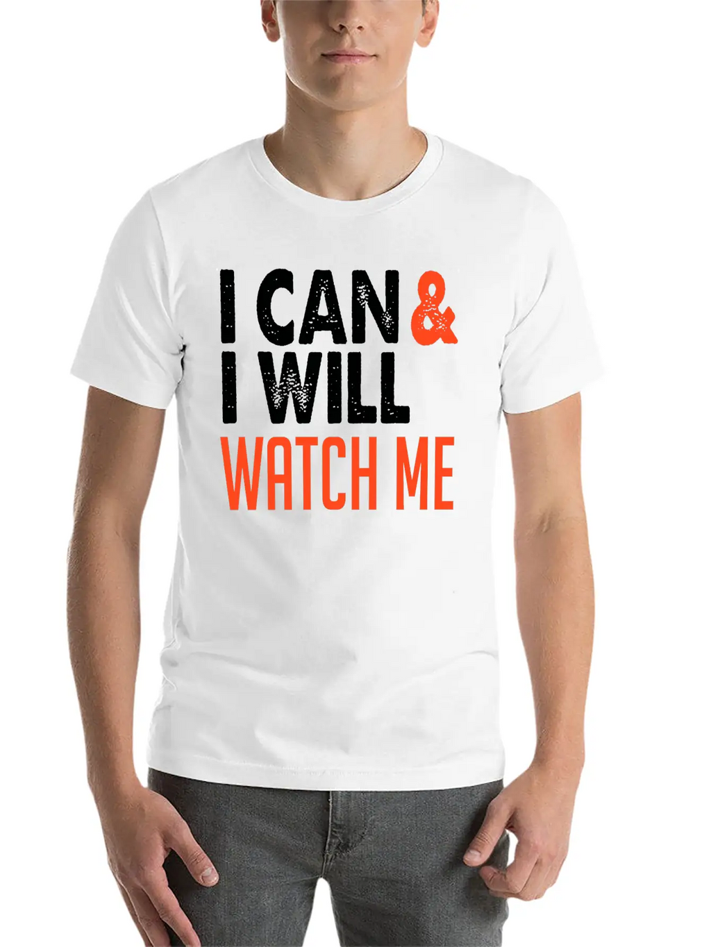 I Can & I Will, Watch Me Essential Cotton Tee For Daily Outfits – Unisex Style