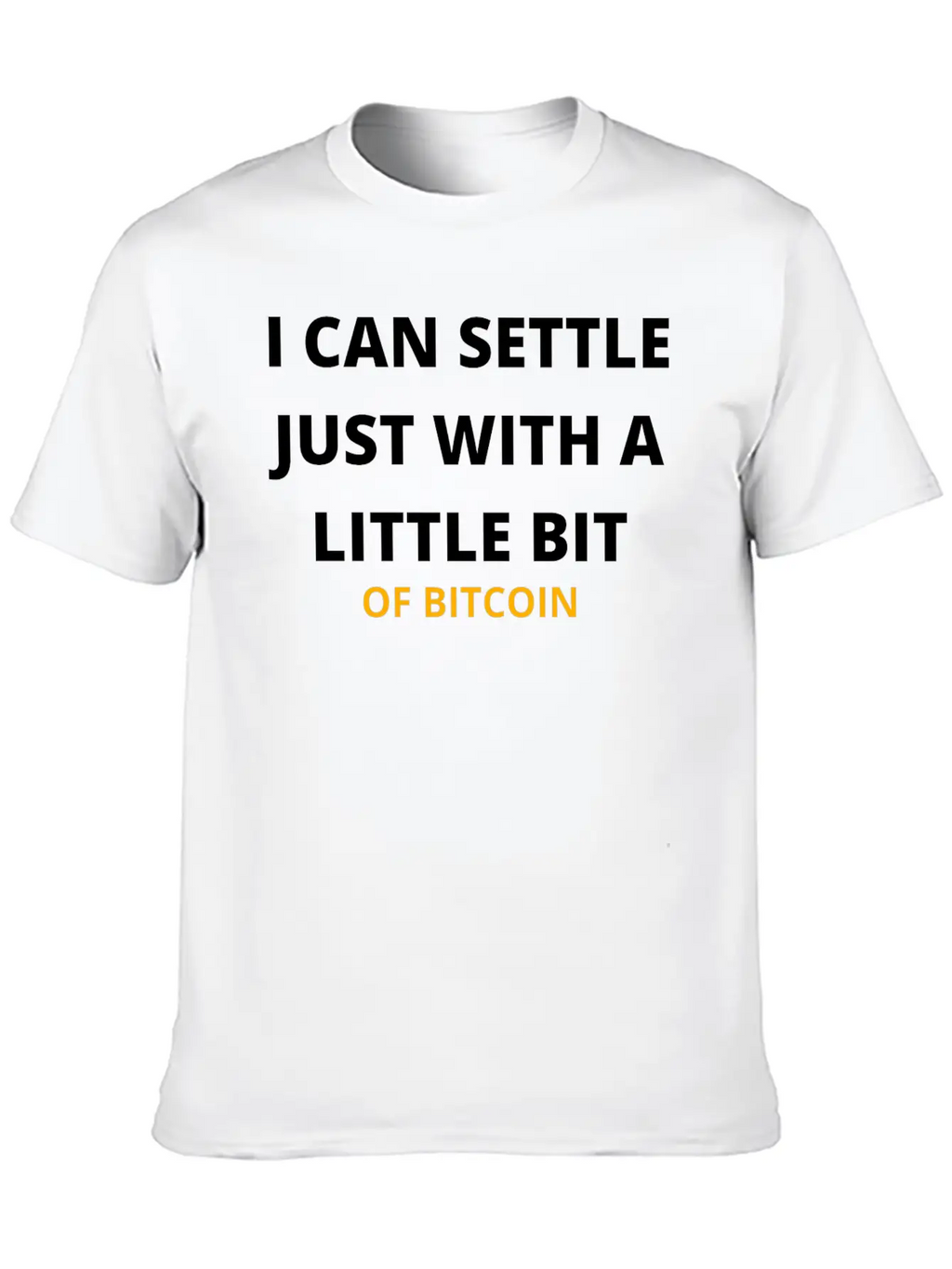 I Can Settle Just With A Little Bit Of Bitcoin Relaxed Everyday Tee – Lightweight And Durable Cotton