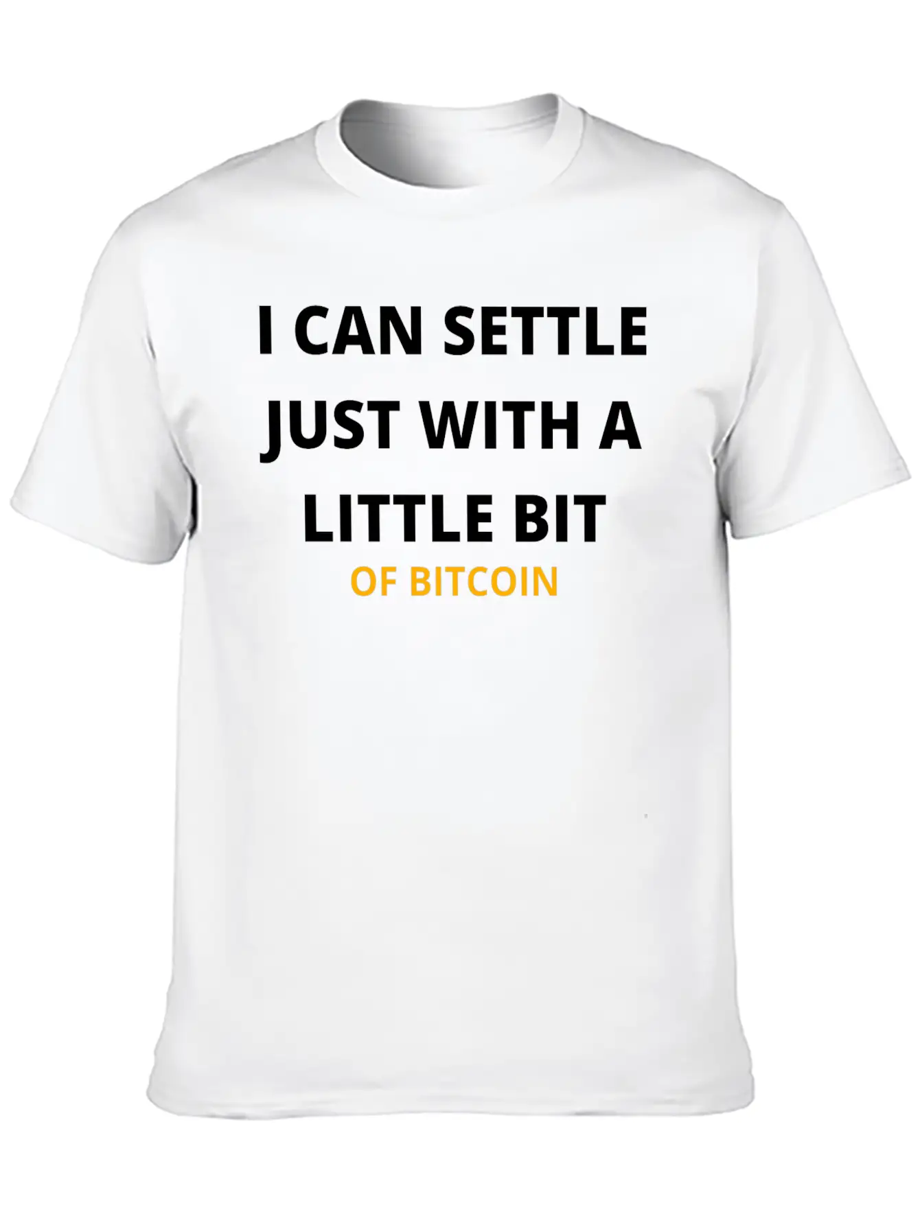 I Can Settle Just With A Little Bit Of Bitcoin Relaxed Everyday Tee – Lightweight And Durable Cotton