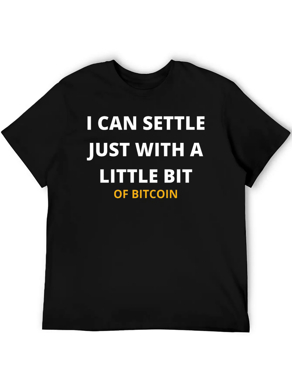I Can Settle Just With A Little Bit Of Bitcoin Relaxed Everyday Tee – Lightweight And Durable Cotton