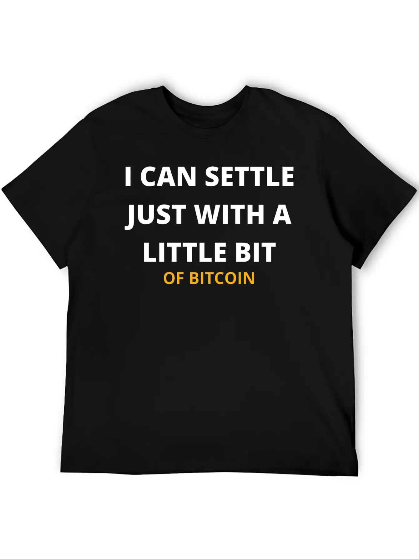 I Can Settle Just With A Little Bit Of Bitcoin Relaxed Everyday Tee – Lightweight And Durable Cotton