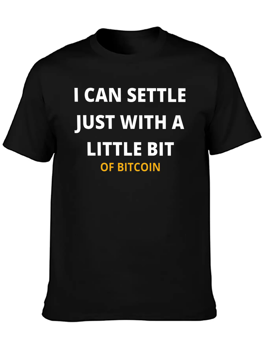 I Can Settle Just With A Little Bit Of Bitcoin Relaxed Everyday Tee – Lightweight And Durable Cotton