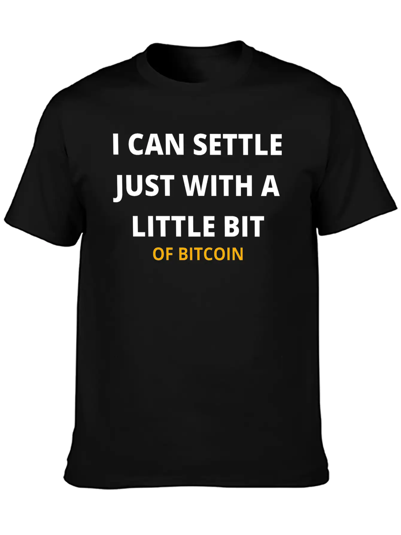 I Can Settle Just With A Little Bit Of Bitcoin Relaxed Everyday Tee – Lightweight And Durable Cotton