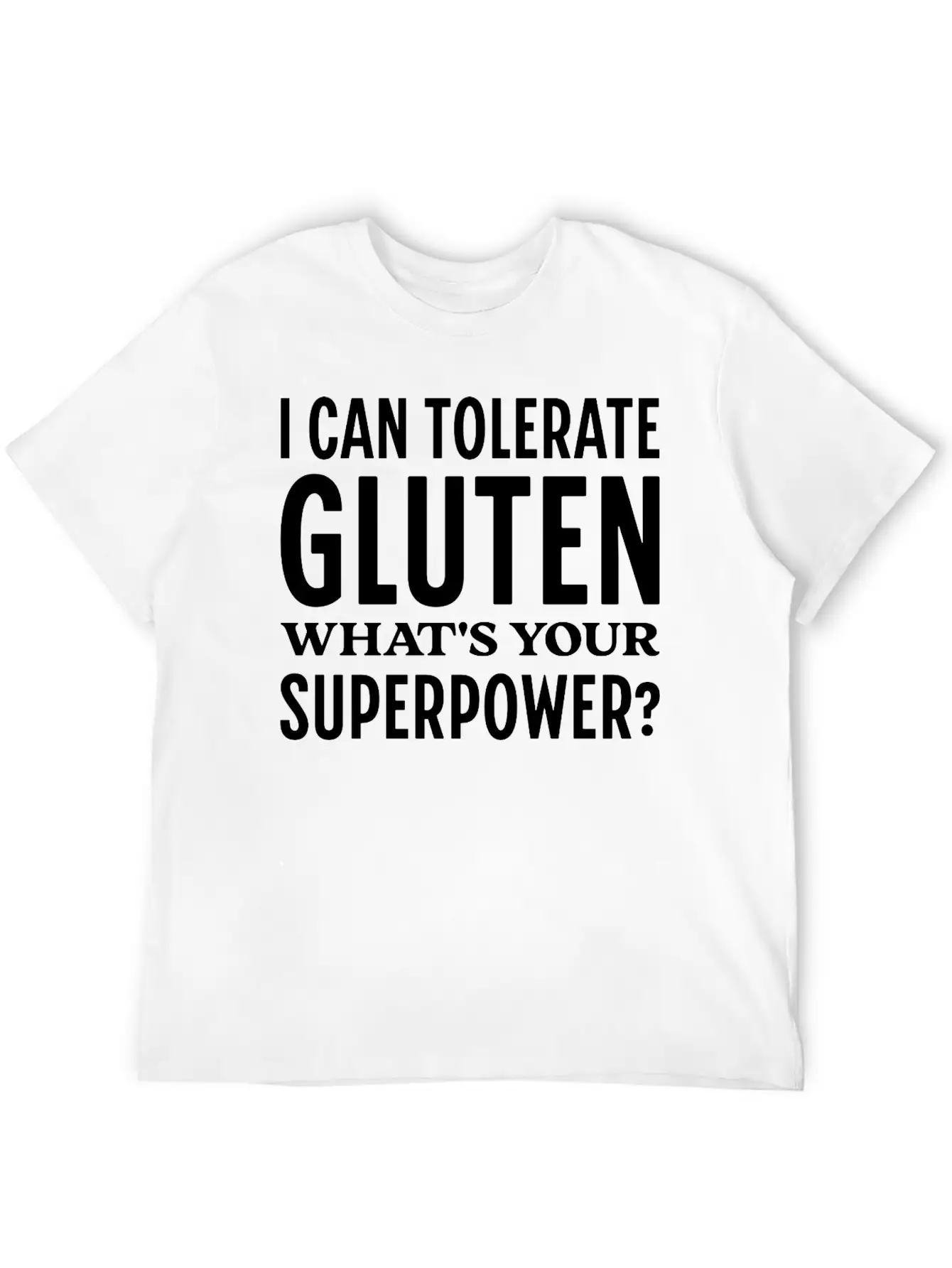 I Can Tolerate Gluten What's Your Superpower? Breathable Soft Cotton T-Shirt – Timeless Casual Look