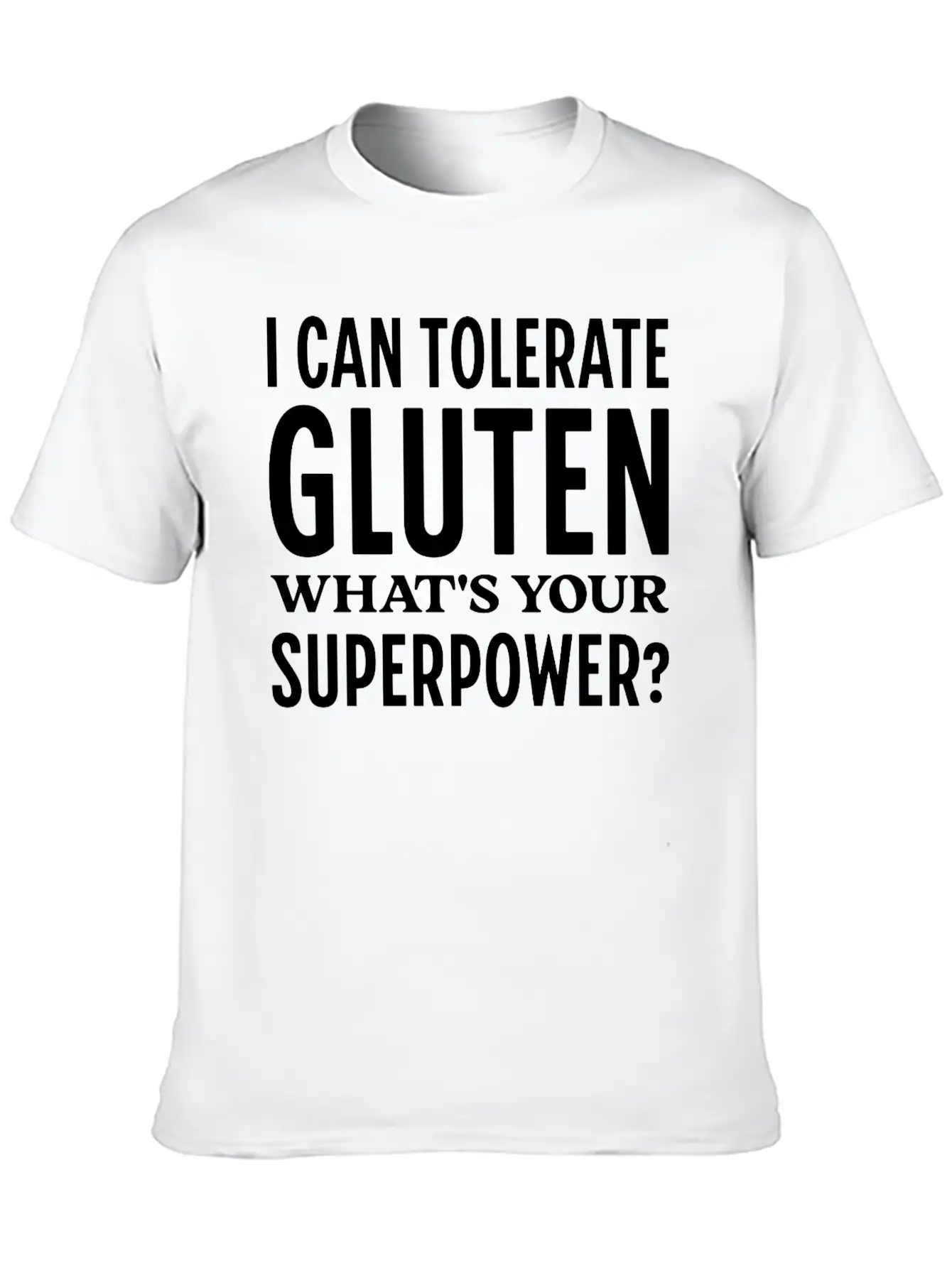 I Can Tolerate Gluten What's Your Superpower? Breathable Soft Cotton T-Shirt – Timeless Casual Look