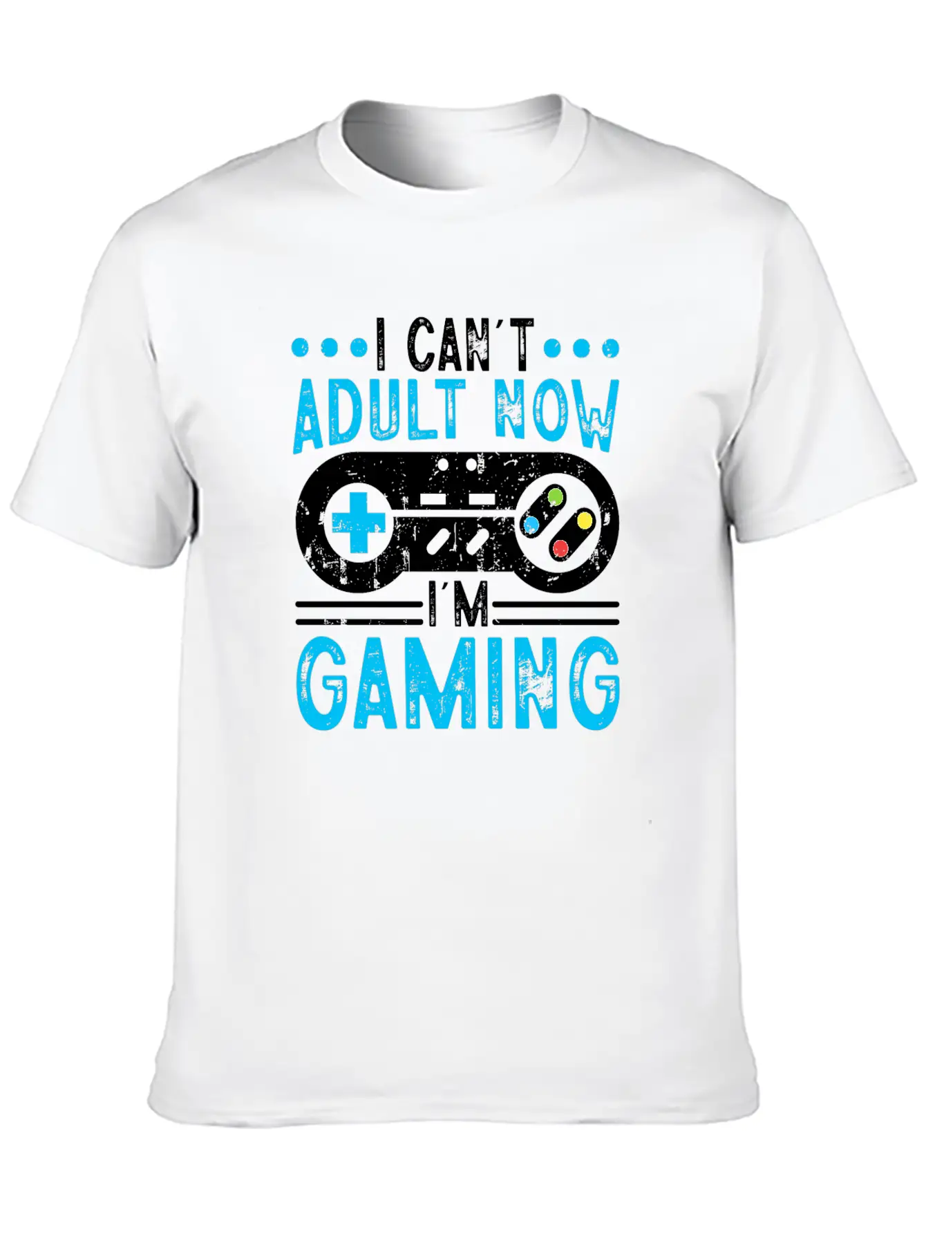 I Can't Adult Now I'm Gaming Stylish Everyday T-Shirt – Unisex Basic Cotton Tee