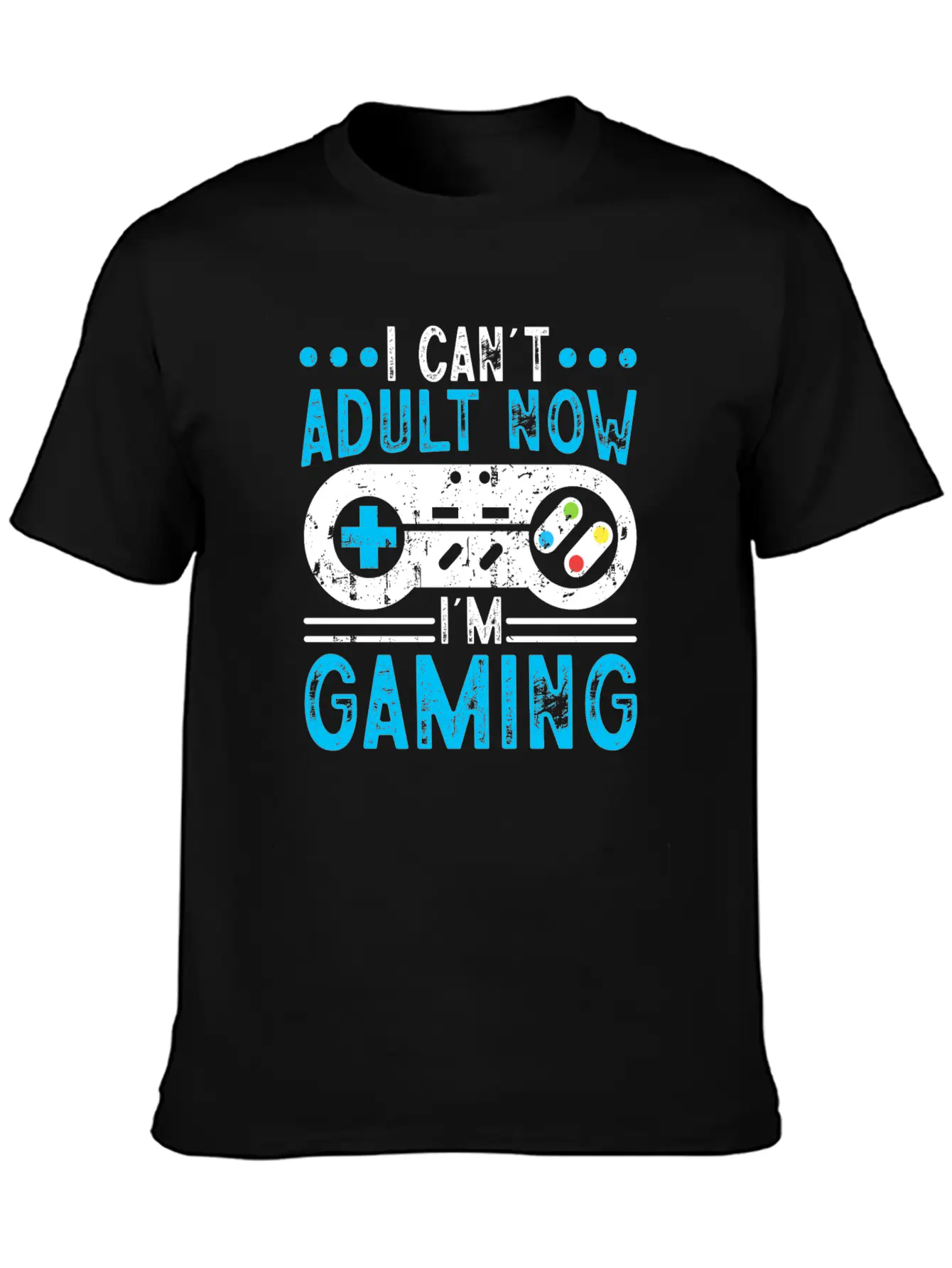 I Can't Adult Now I'm Gaming Stylish Everyday T-Shirt – Unisex Basic Cotton Tee