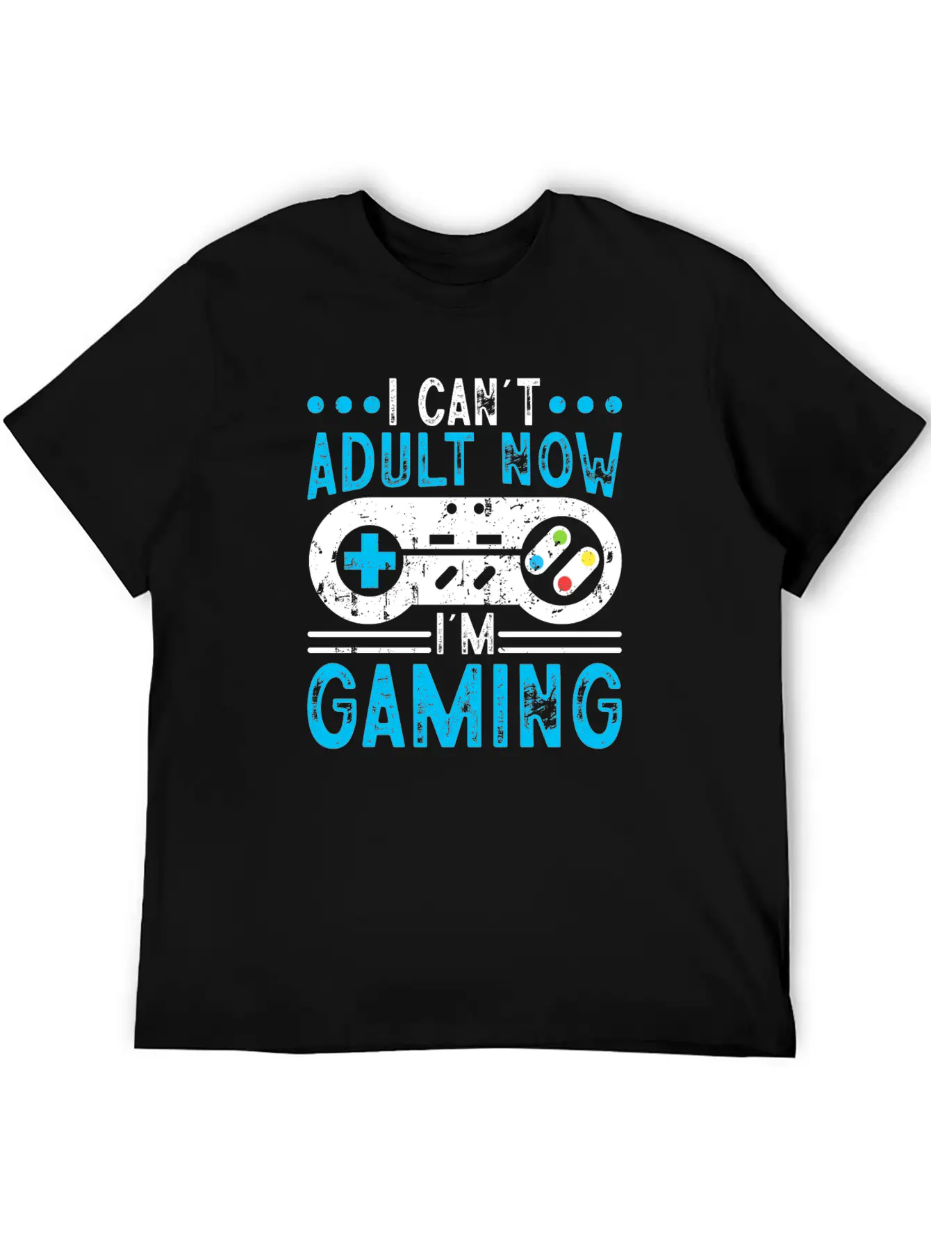 I Can't Adult Now I'm Gaming Stylish Everyday T-Shirt – Unisex Basic Cotton Tee