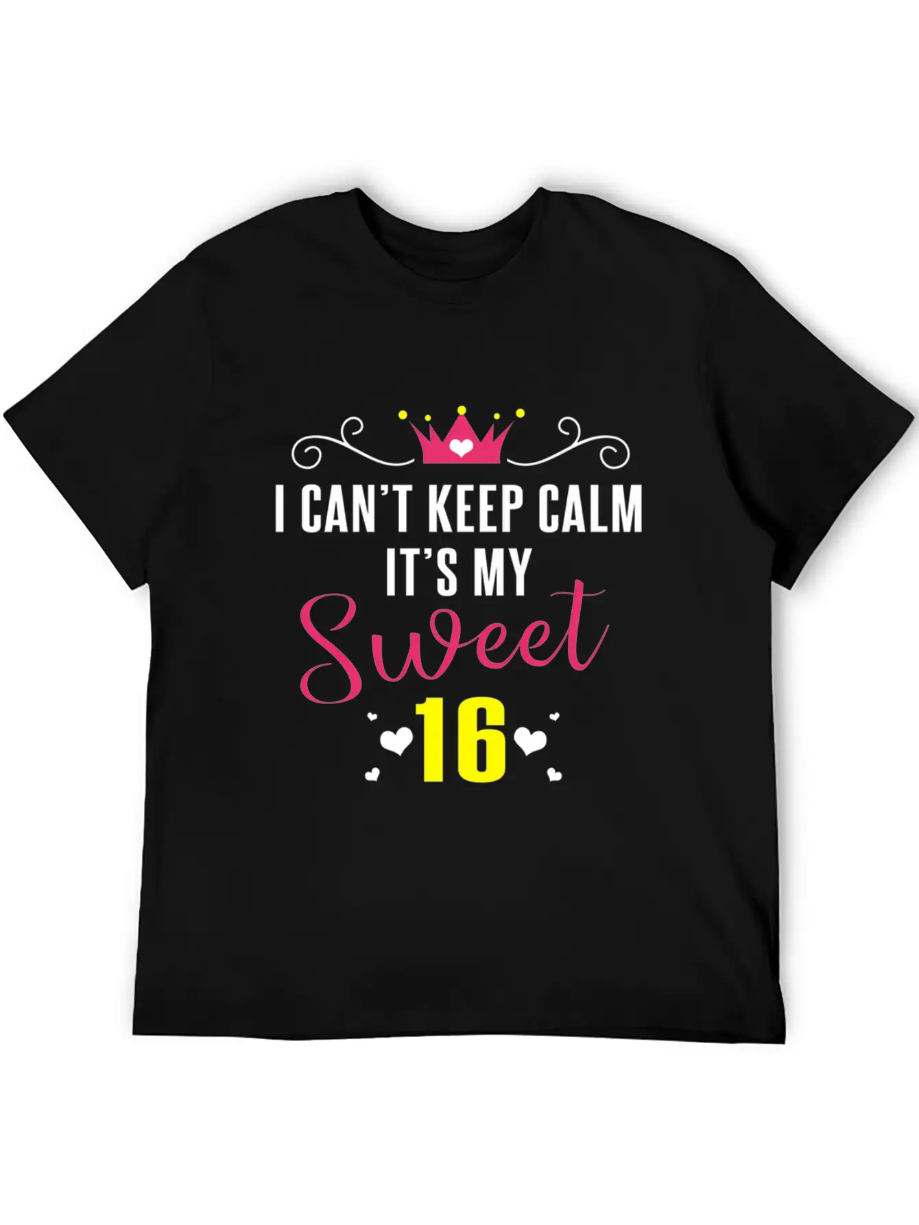 I Can'T Keep Calm It'S My Sweet 16 For Essential Cotton Tee For Daily Outfits – Unisex Style