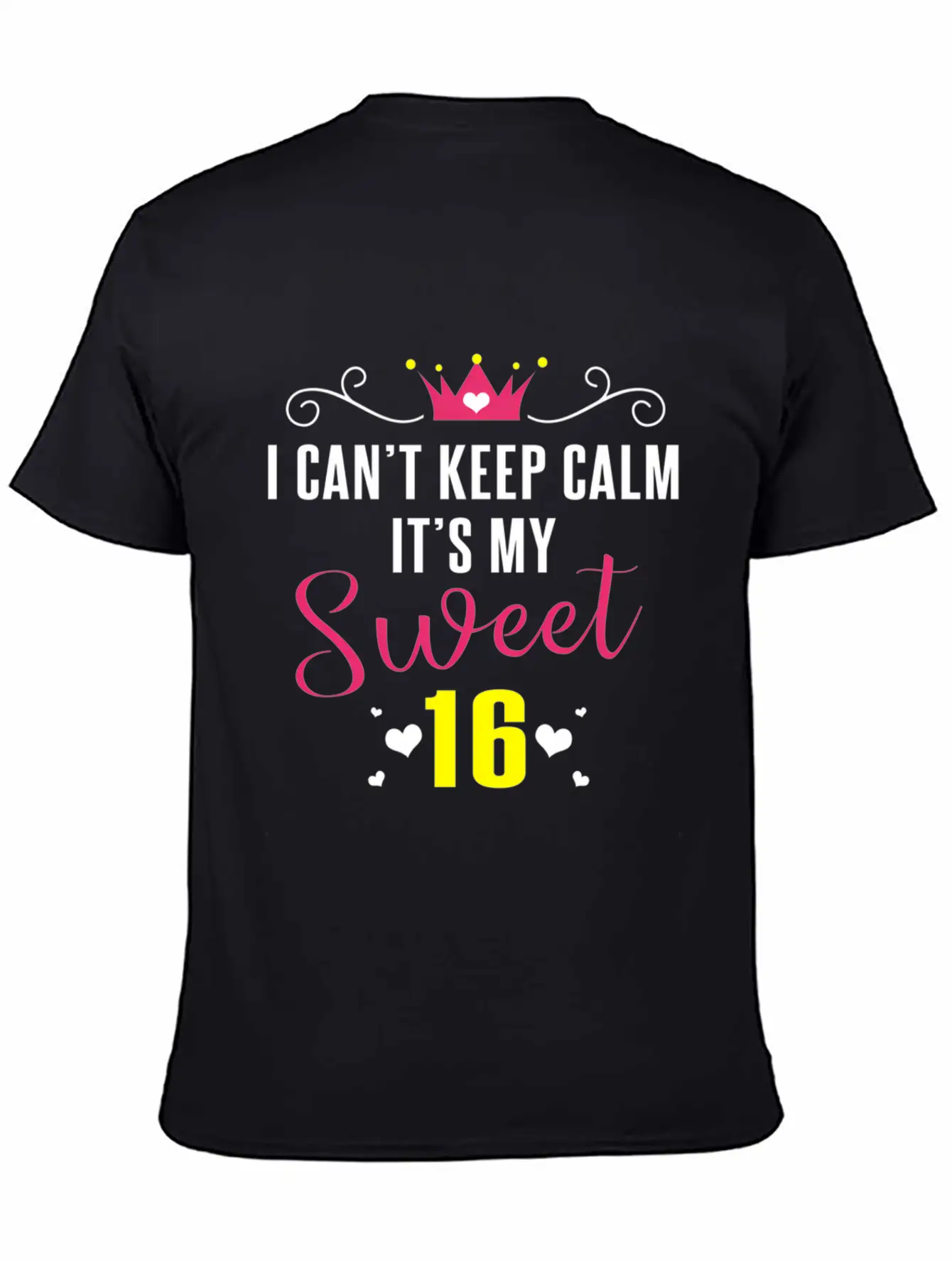 I Can'T Keep Calm It'S My Sweet 16 For Essential Cotton Tee For Daily Outfits – Unisex Style