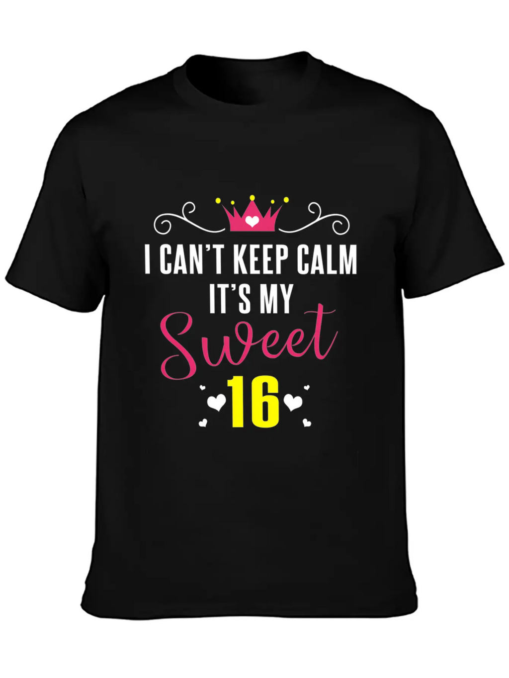 I Can'T Keep Calm It'S My Sweet 16 For Essential Cotton Tee For Daily Outfits – Unisex Style