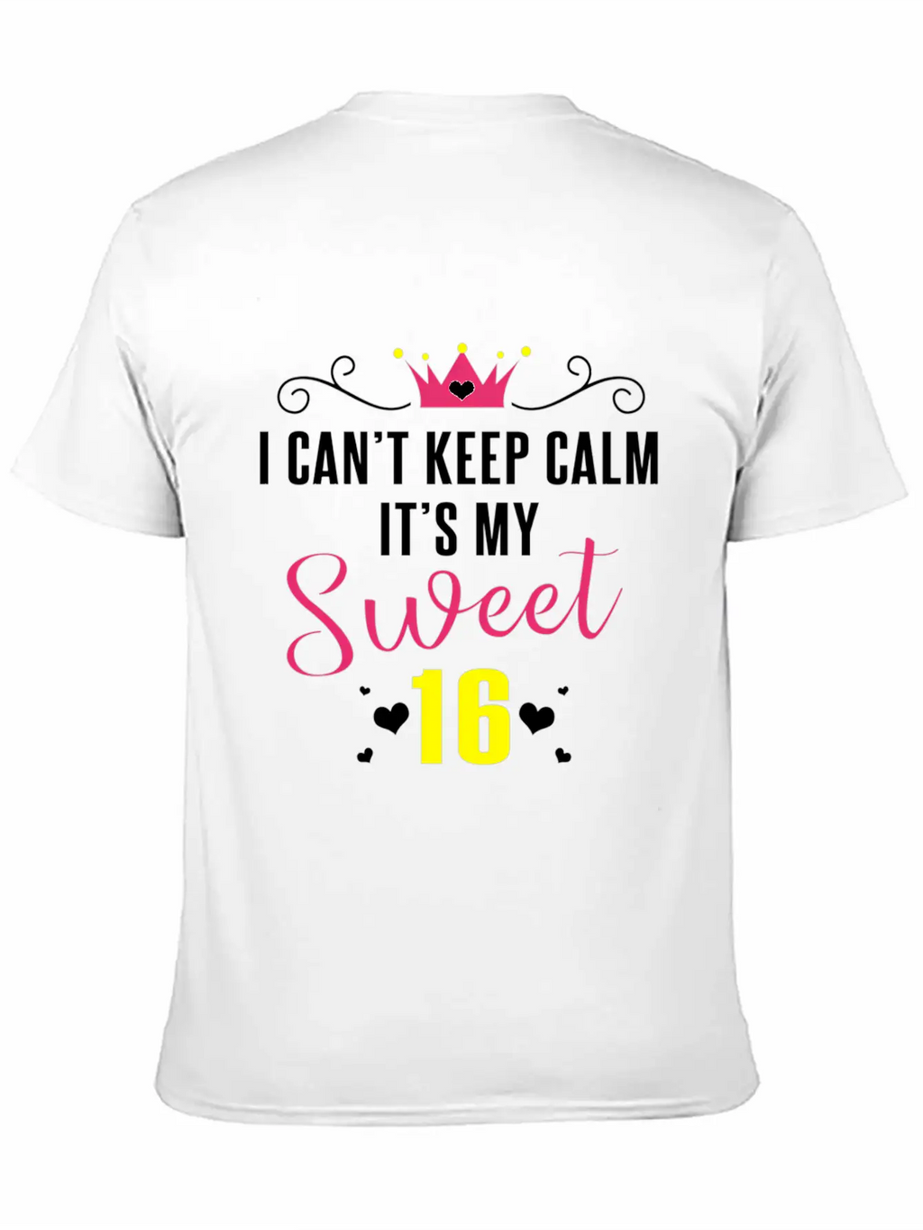 I Can'T Keep Calm It'S My Sweet 16 For Essential Cotton Tee For Daily Outfits – Unisex Style