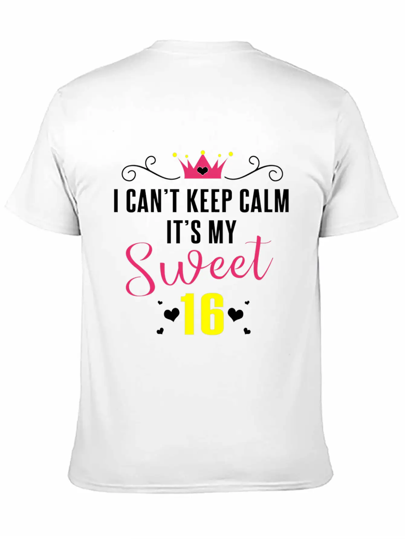 I Can'T Keep Calm It'S My Sweet 16 For Essential Cotton Tee For Daily Outfits – Unisex Style