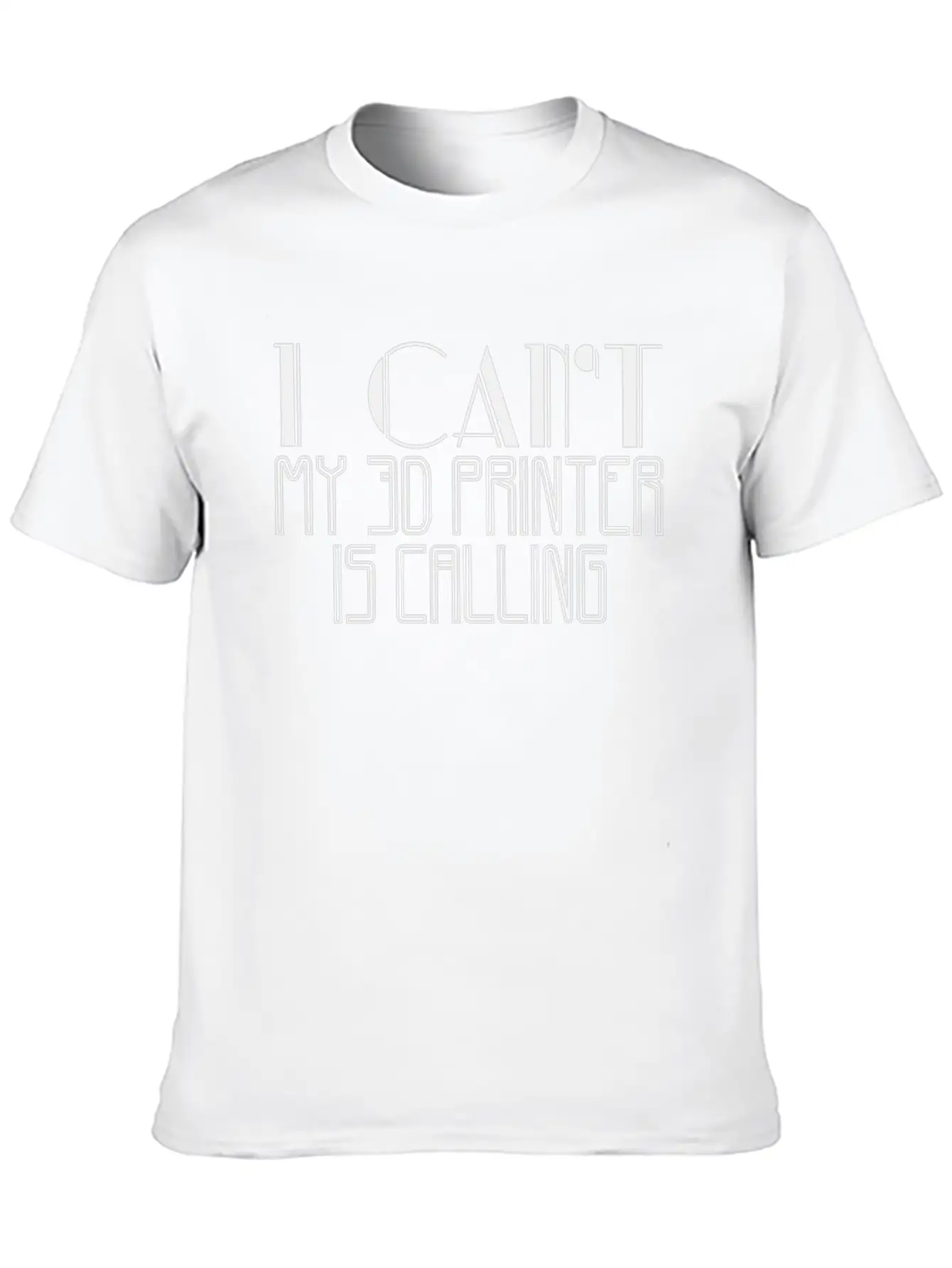 I Can't My 3D Printer Is Calling | Saying Printing Stylish Everyday T-Shirt – Unisex Basic Cotton Tee
