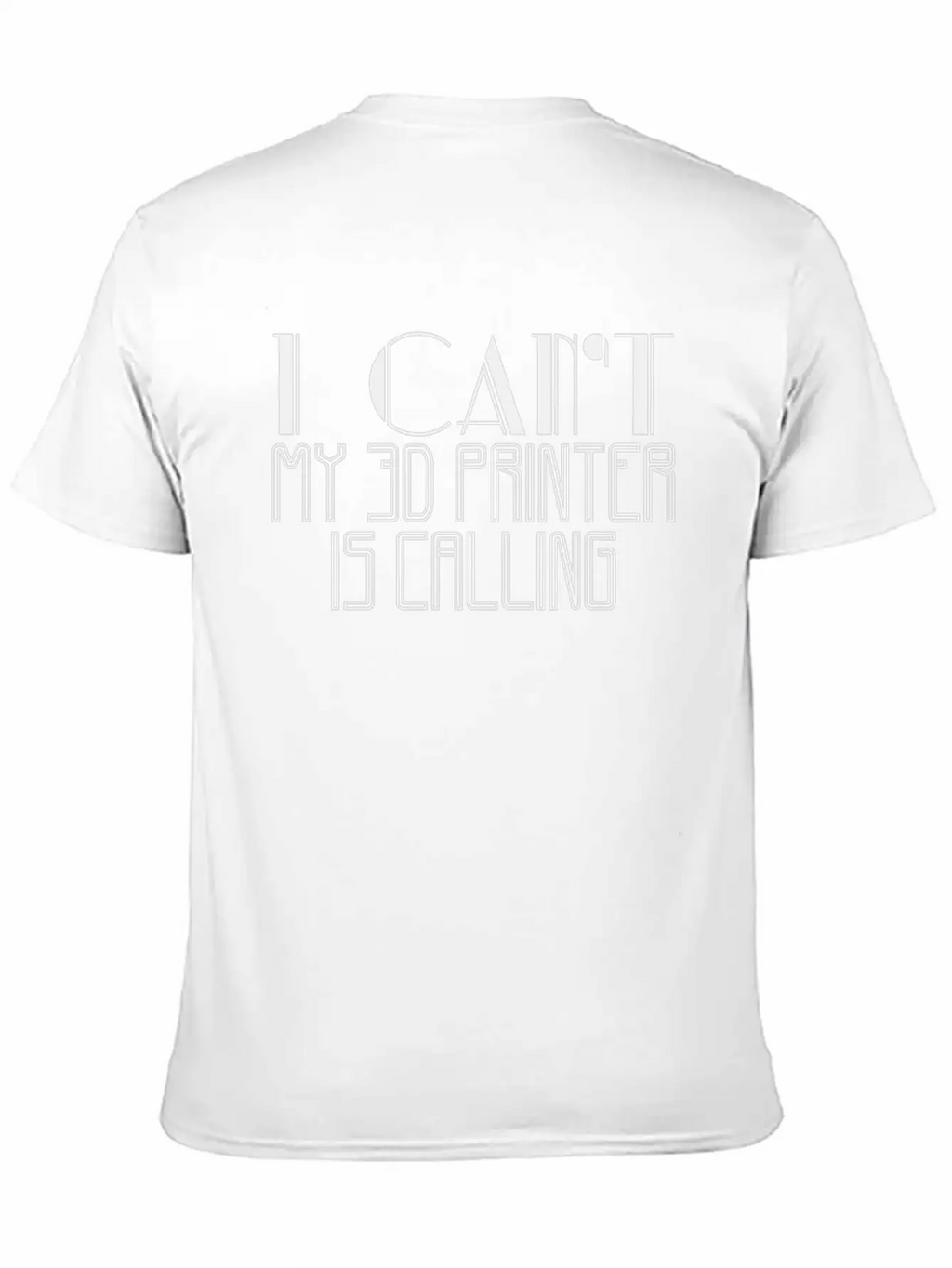 I Can't My 3D Printer Is Calling | Saying Printing Stylish Everyday T-Shirt – Unisex Basic Cotton Tee