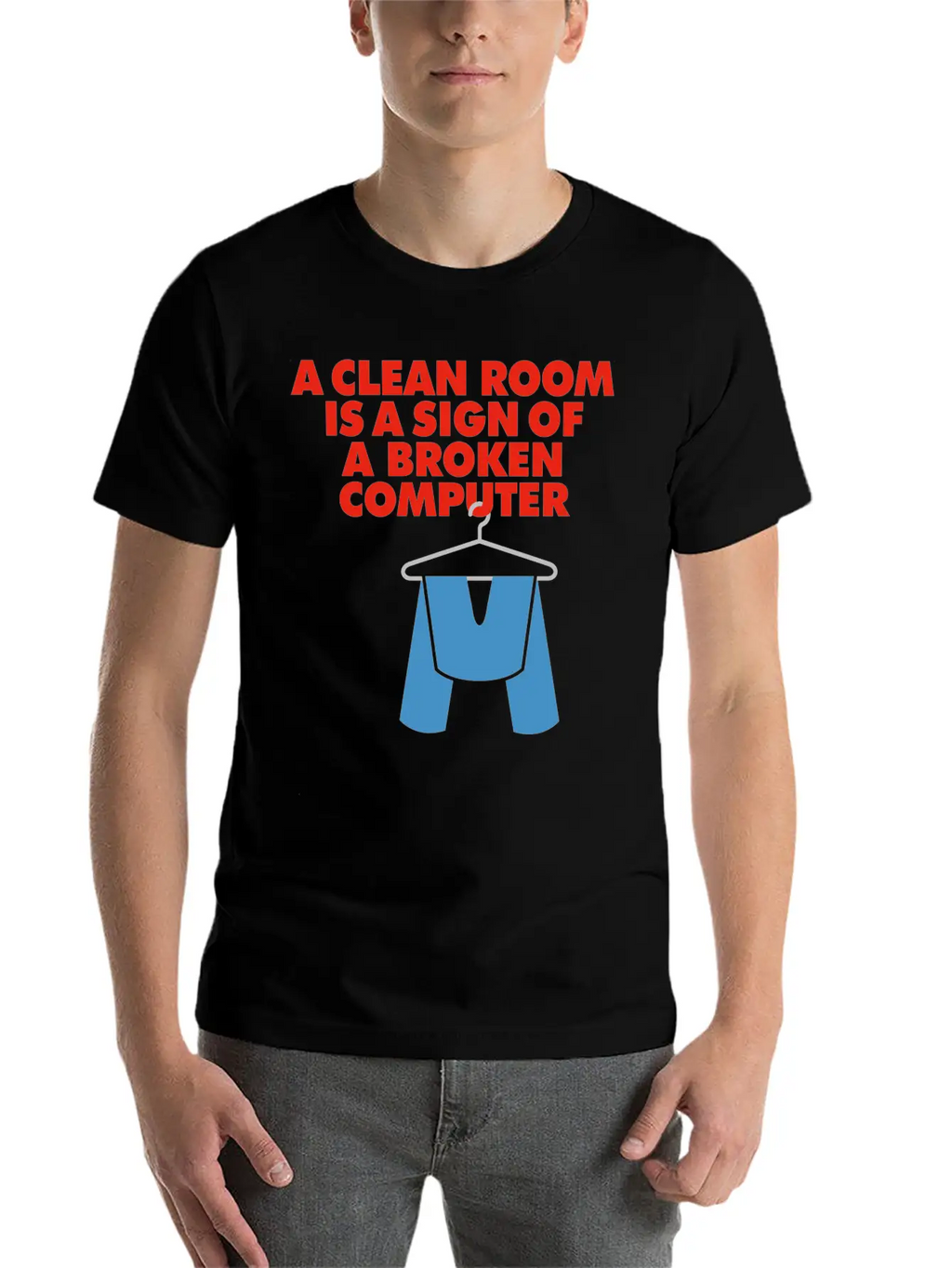 I Clean My Room Because My Computer Is Broken Classic Cotton Tee – Unisex Comfort For Any Season