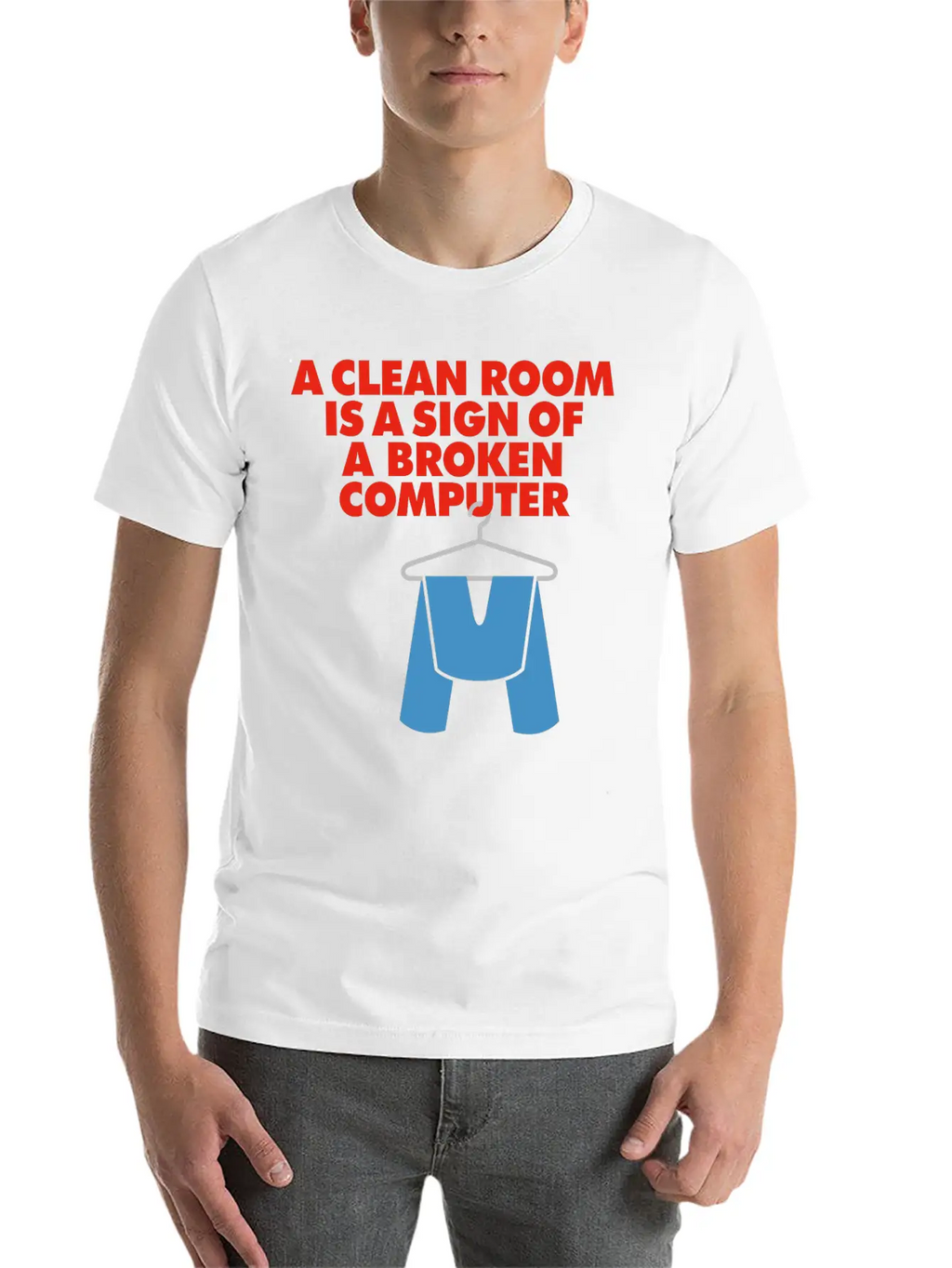 I Clean My Room Because My Computer Is Broken Classic Cotton Tee – Unisex Comfort For Any Season