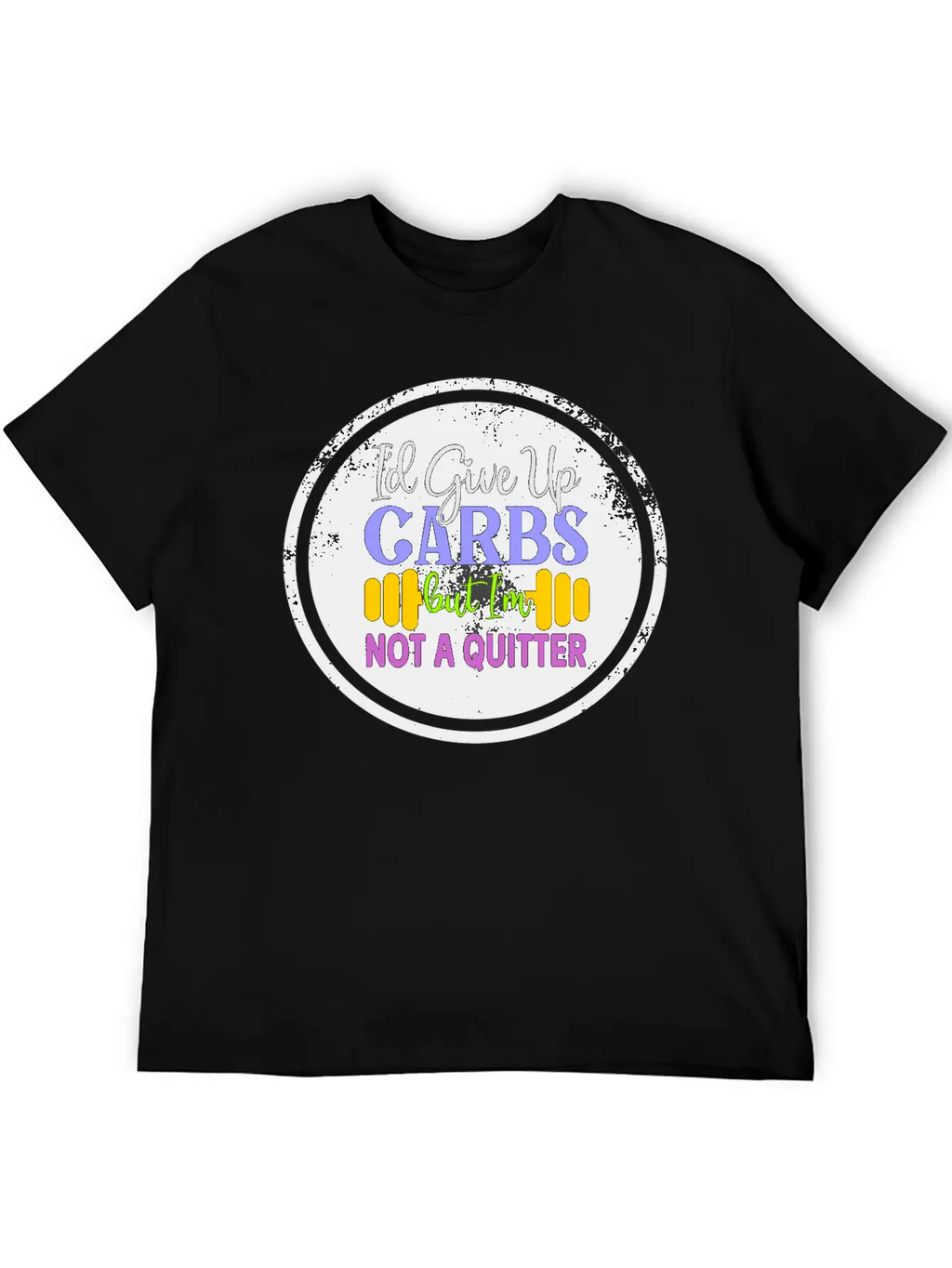 I D Give Up Carbs But I M Not A Quitter Stylish Everyday T-Shirt – Unisex Basic Cotton Tee